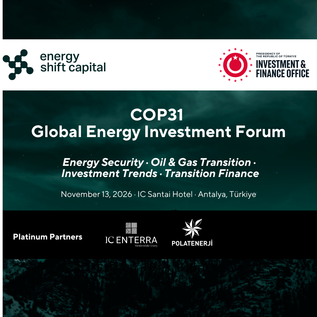 Energy Shift Forum COP31: &nbsp;Global Energy Investment Forum