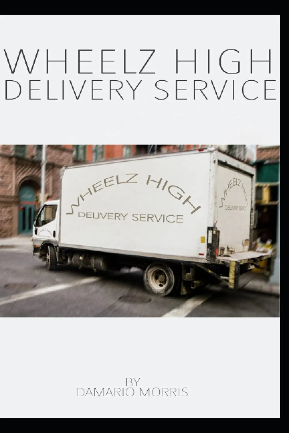 Wheelz High Delivery Services - Autographed Paperback 222pgs