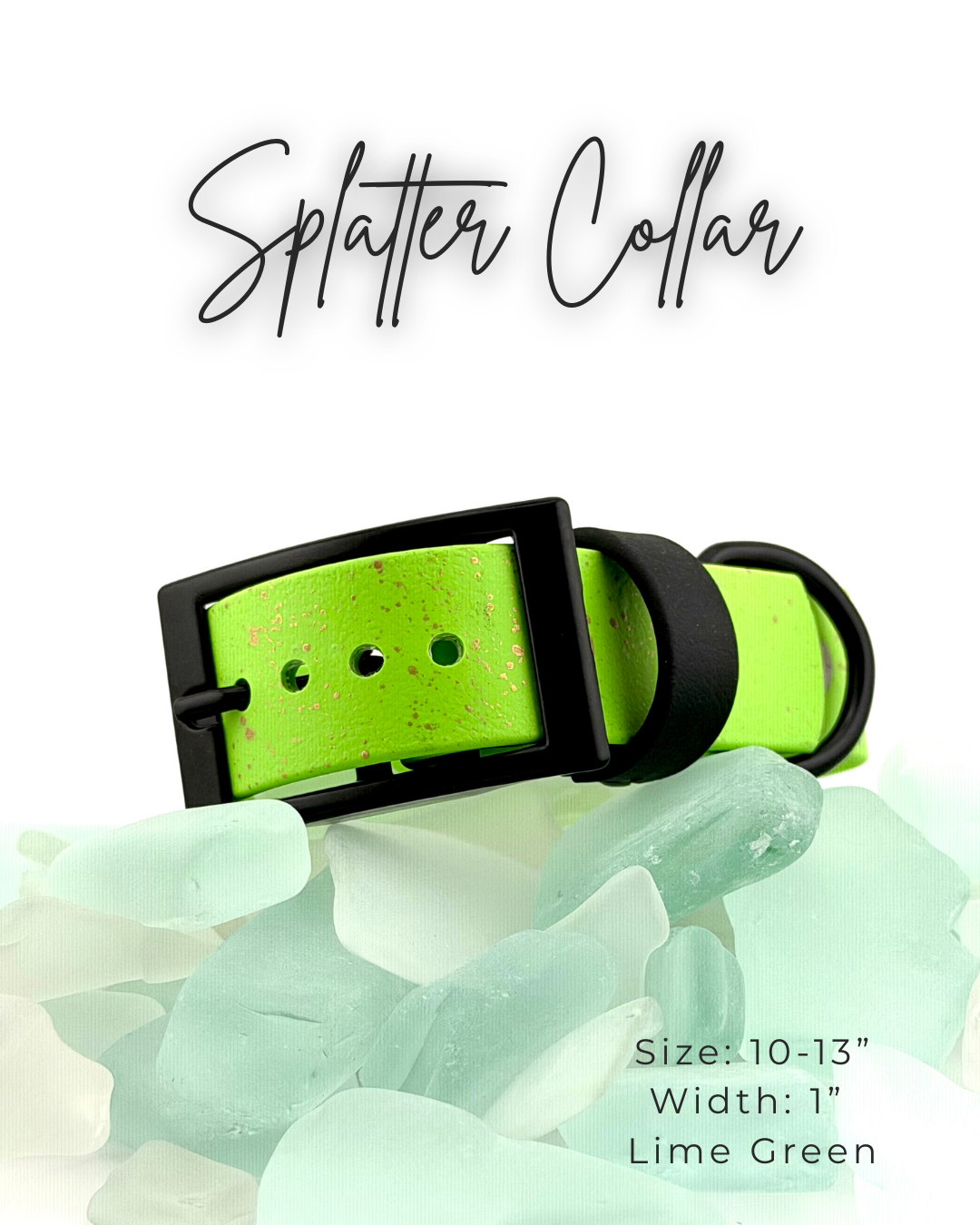 Biothane Splatter Collar: 10-13"