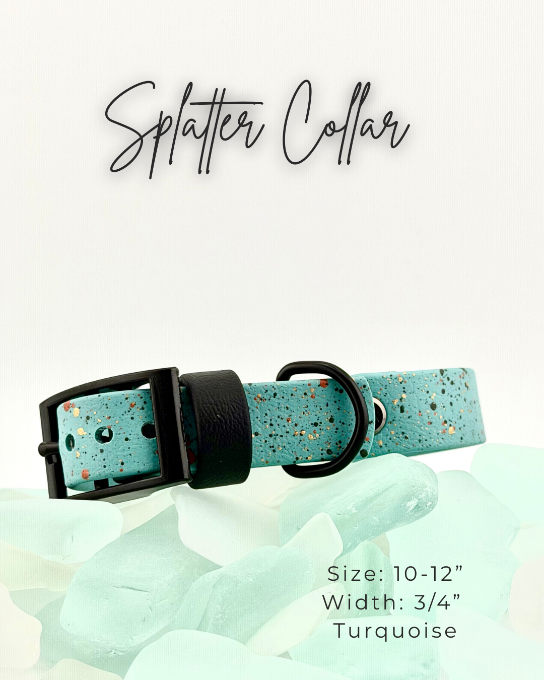 Biothane Splatter Collar: 10-12"