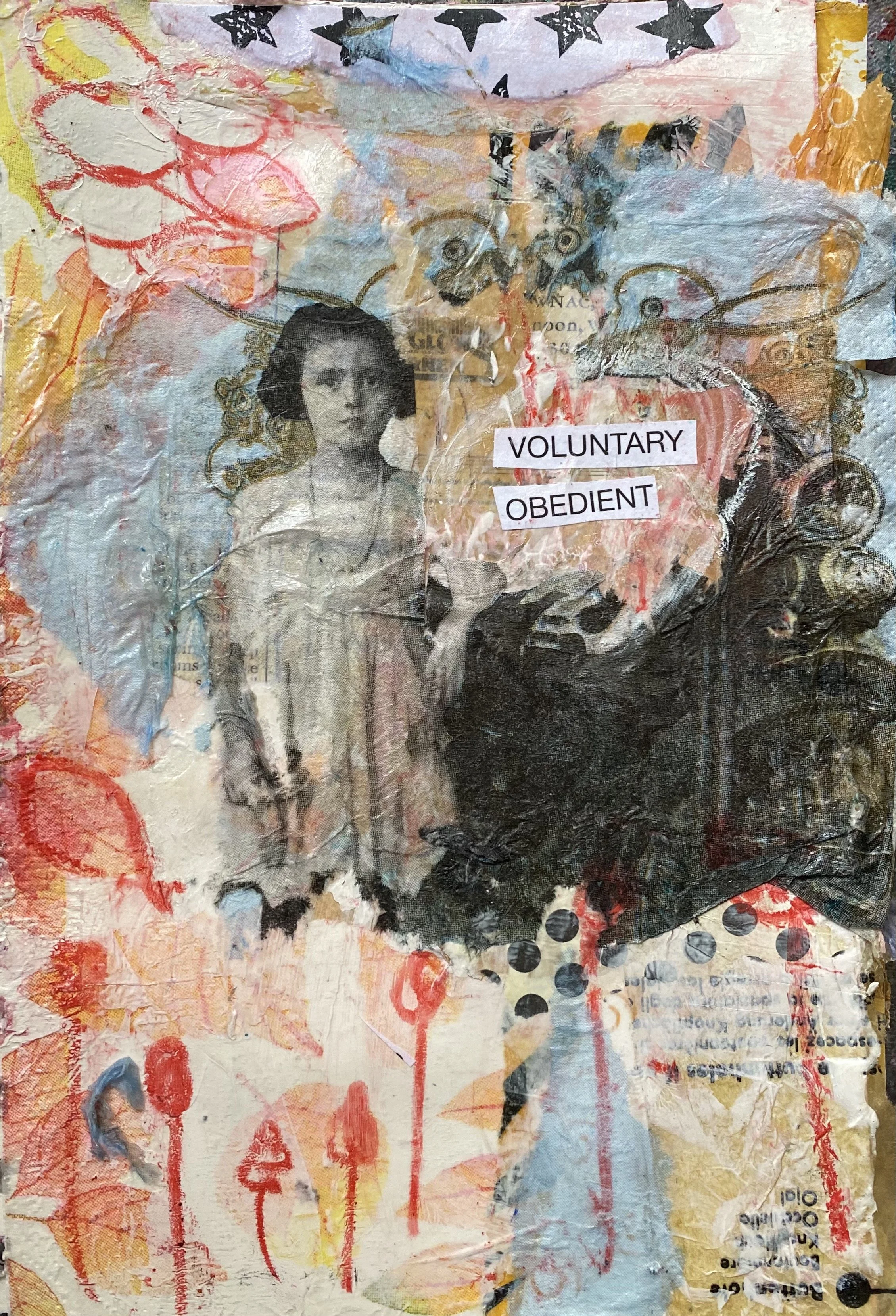 Mixed media collage with a vintage woman's portrait, layered with paint, newspaper clippings, and abstract elements. Includes the words "VOLUNTARY" and "OBEDIENT" in cut-out letters.