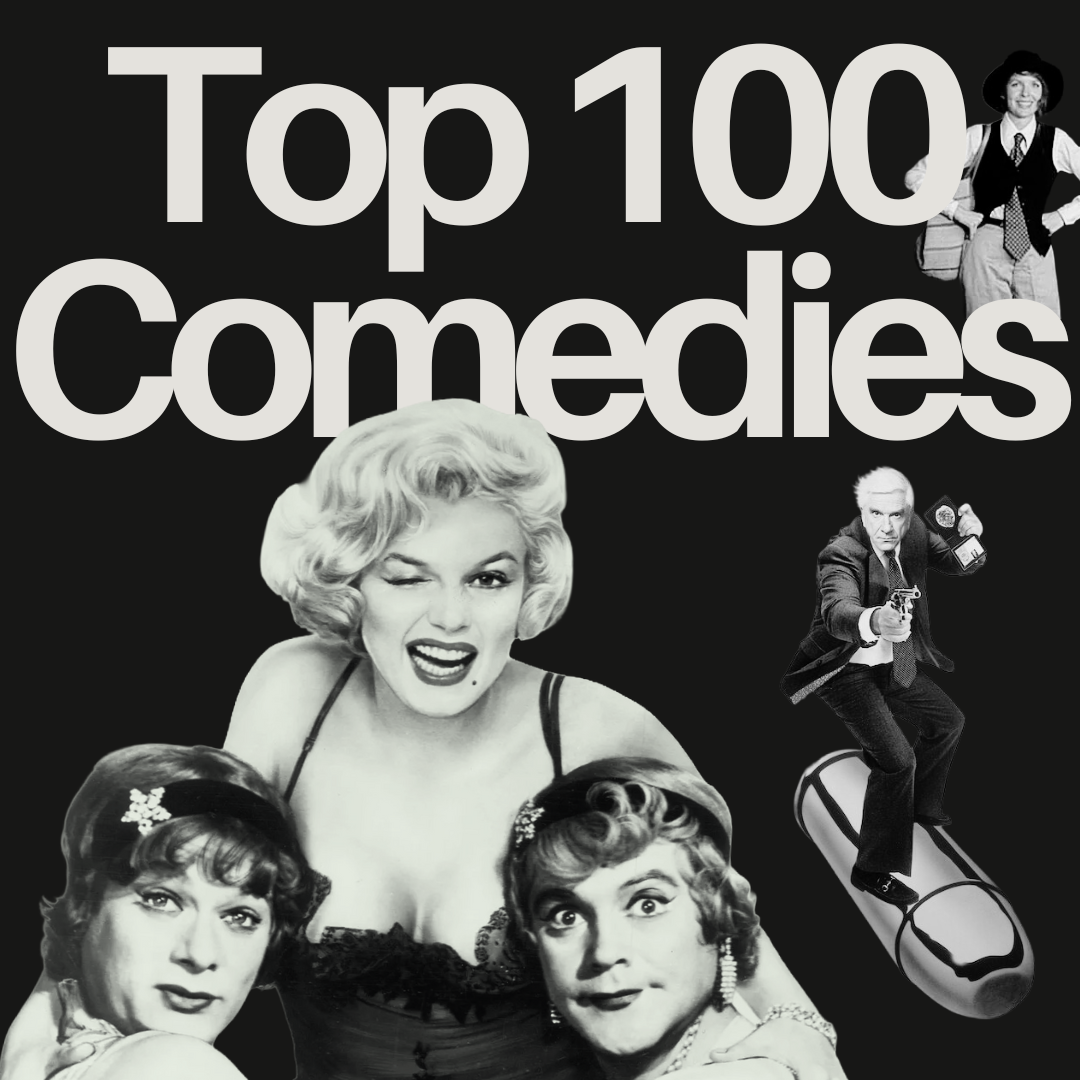 The Top 100 Comedies of All Time