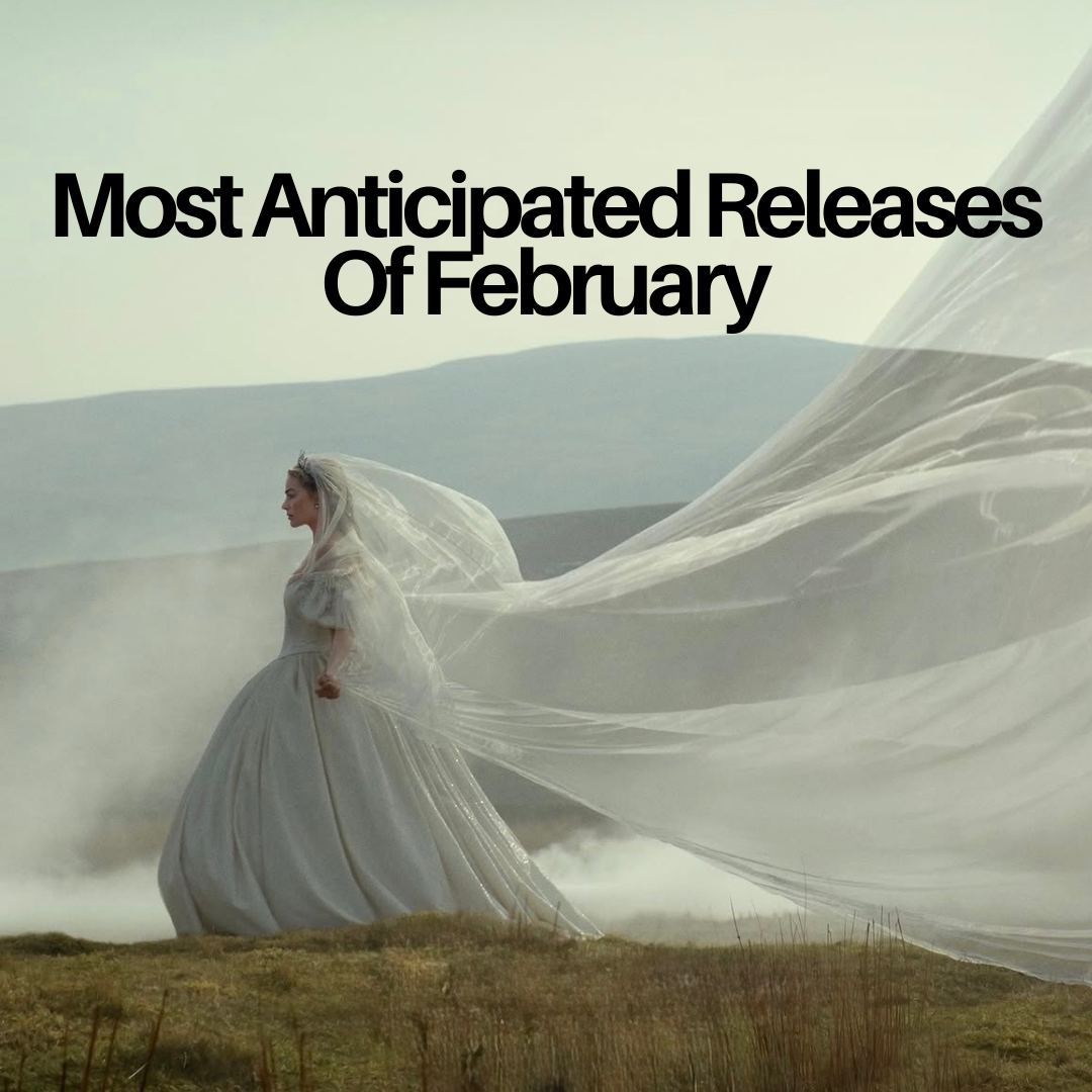 Most Anticipated Releases Of February