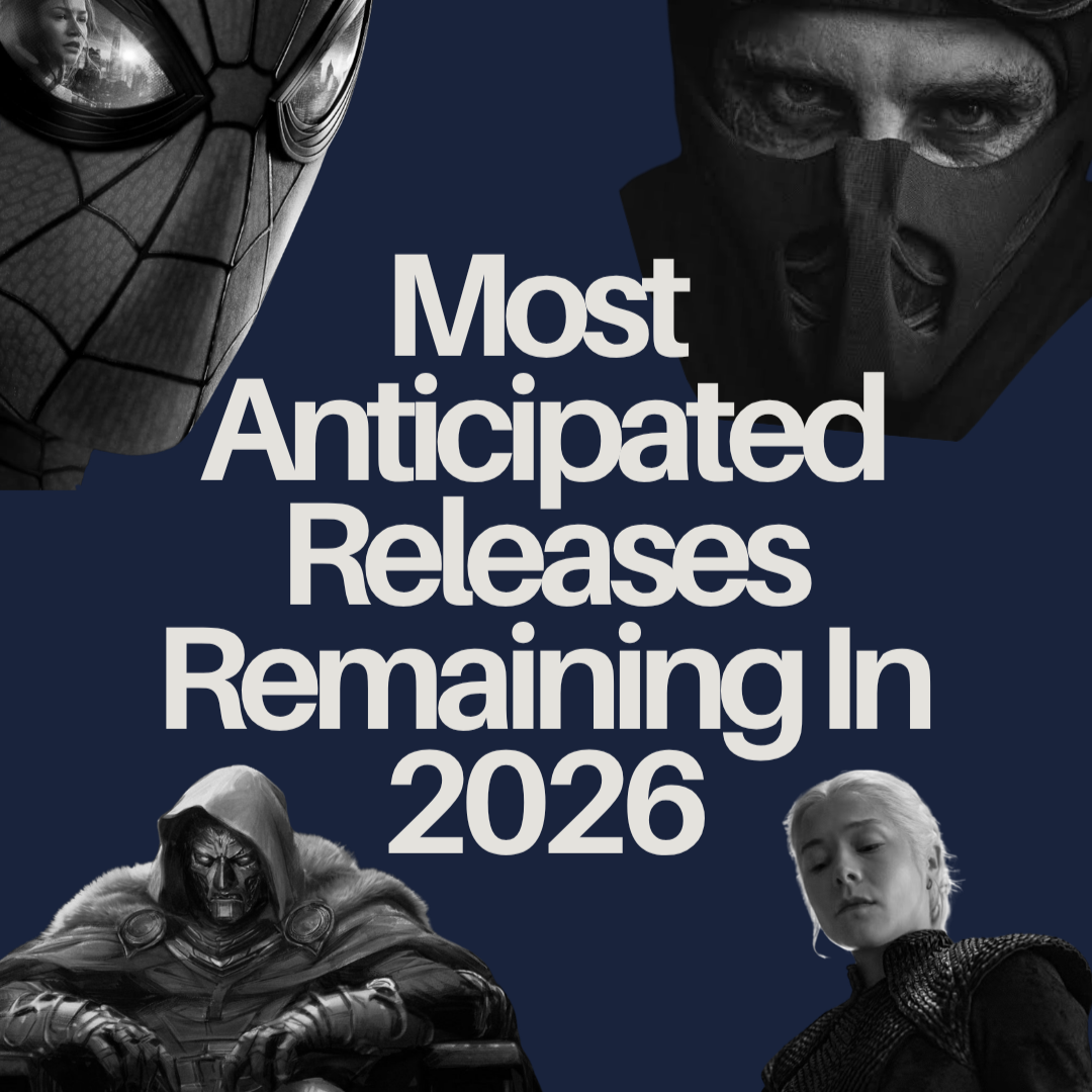 Most Anticipated Releases Remaining In 2026