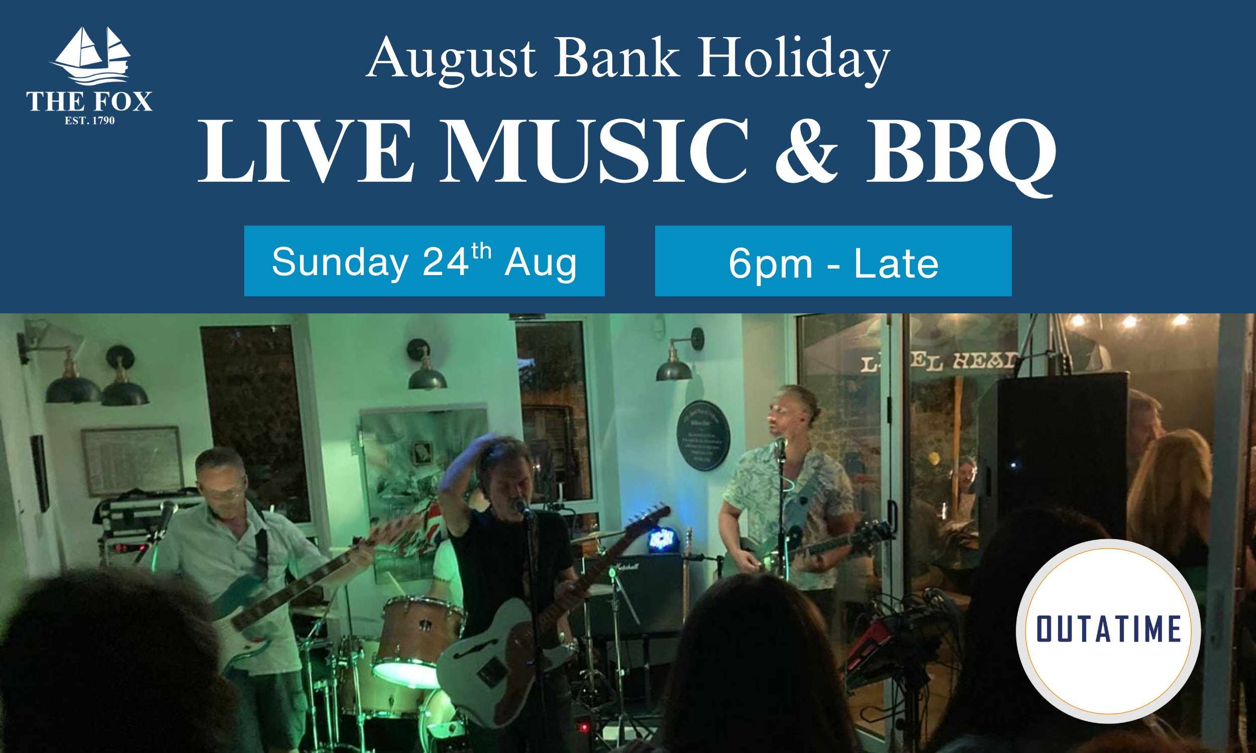 LIVE MUSIC & SUMMER BBQ - Featuring Outatime - August Bank Holiday