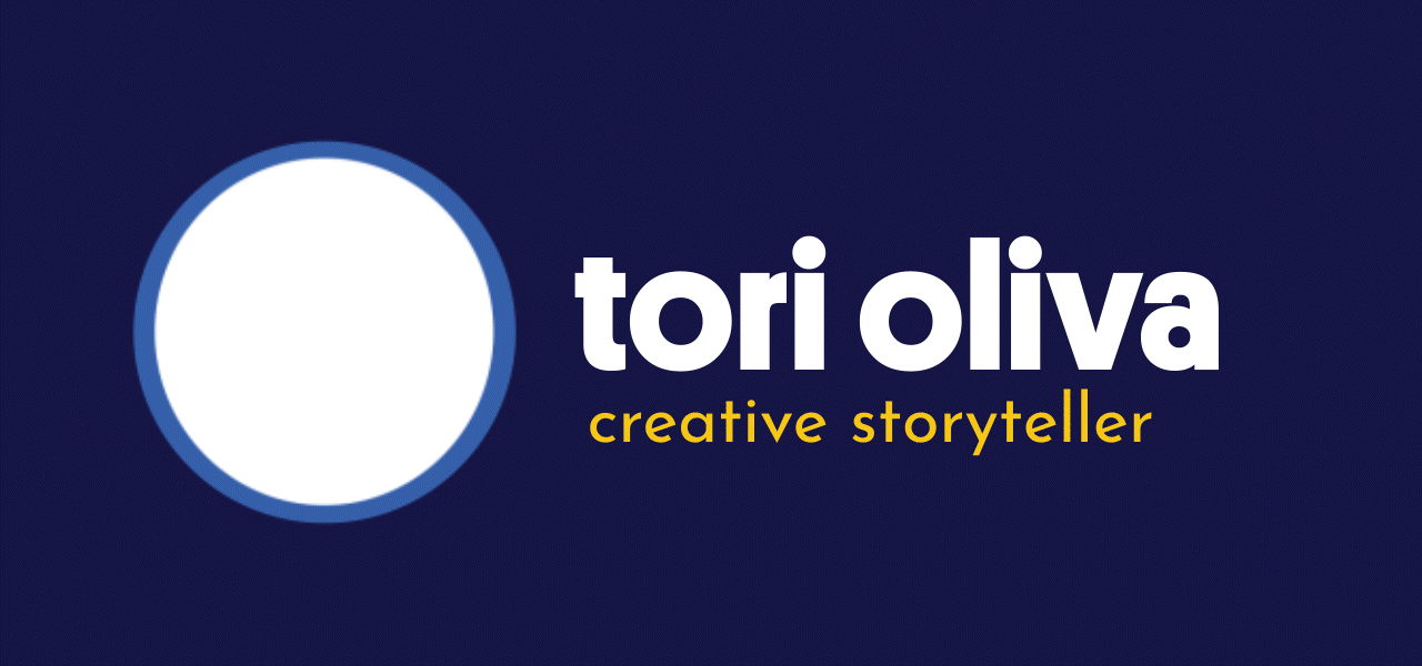 Tori Oliva - Creative Storyteller