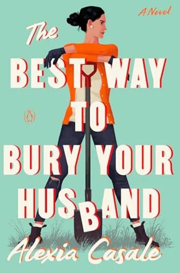 The Best Way to Bury Your Husband By Alexia Casale