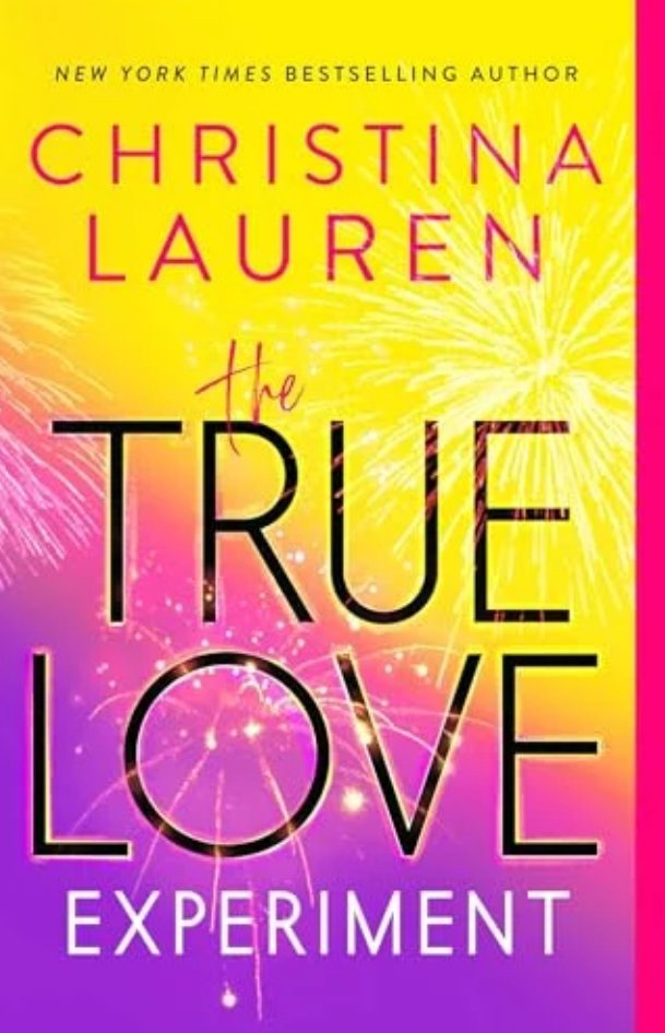 The True Love Experiment By Christina Lauren