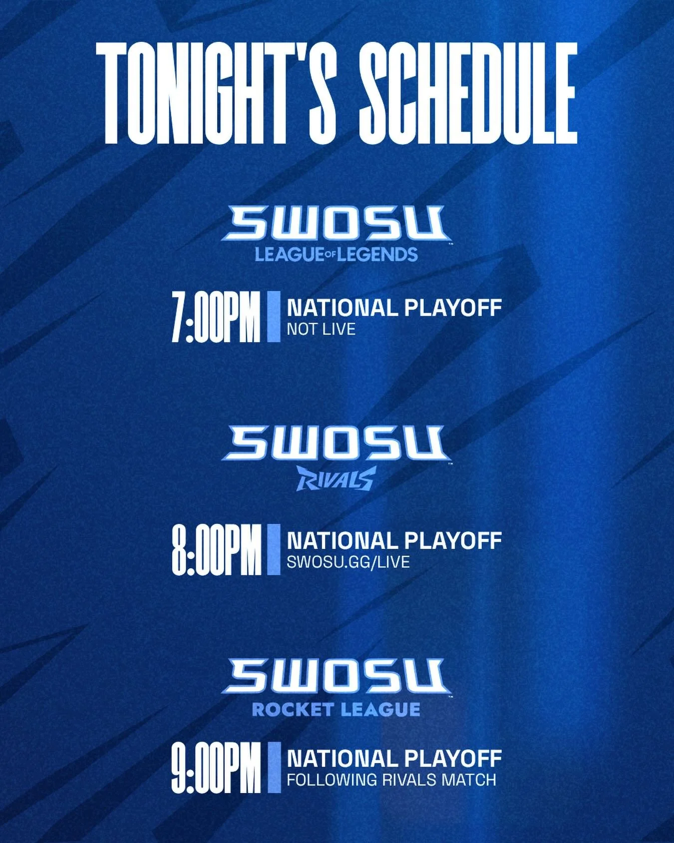 Tonight&rsquo;s schedule is PACKED 🔥

Stream will go live just before 8PM at swosu.gg/live

&bull; League of Legends kicks things off beforehand (no stream)
&bull; Rivals returns for Round 2 of National playoffs at 8 PM
&bull; Rocket League starts a