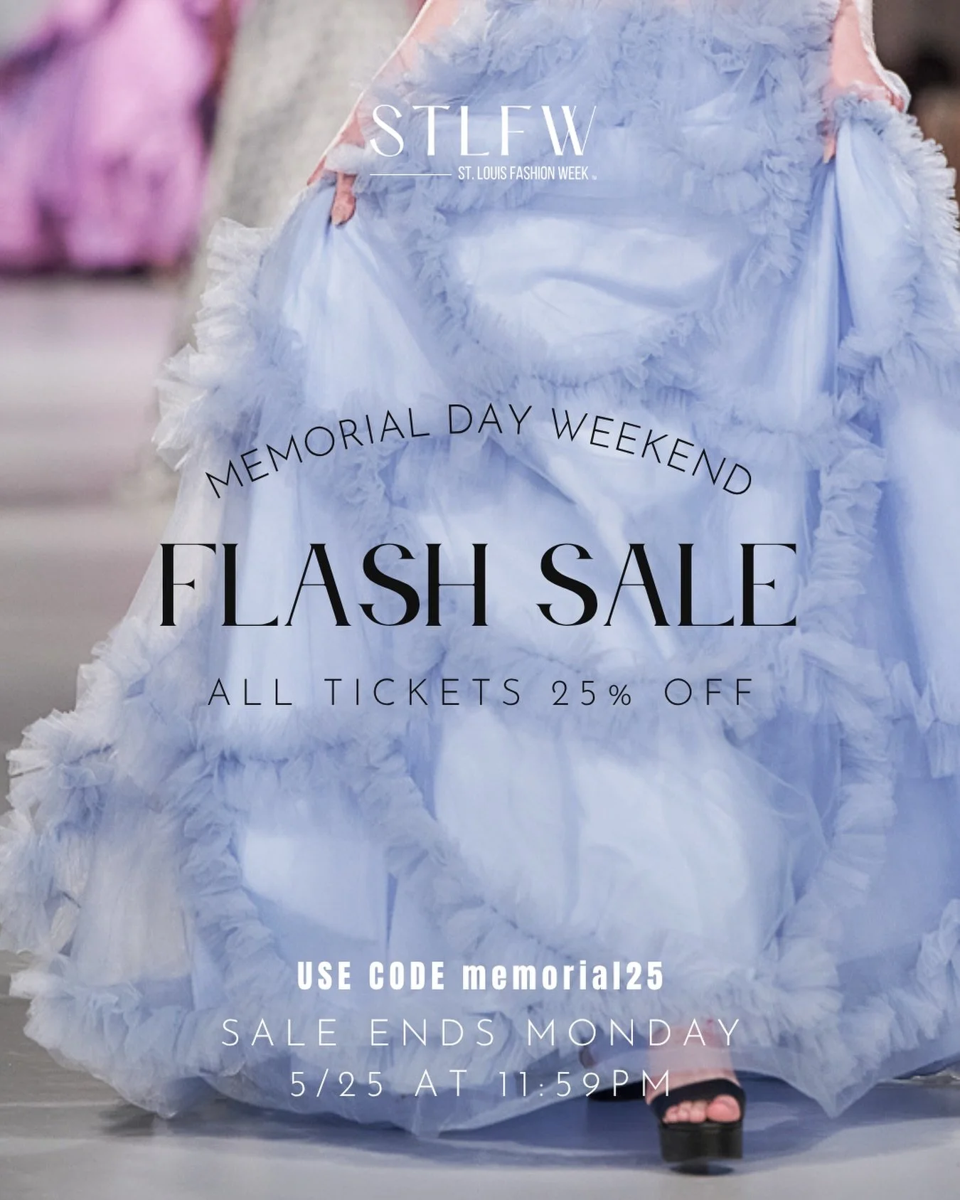 All STLFW tickets are 25% off for a limited time only! Use code &ldquo;memorial25&rdquo; at checkout. 

From June 6&ndash;13, St. Louis Fashion Week returns with a week full of runway shows, emerging designers, and unforgettable fashion moments.

Now