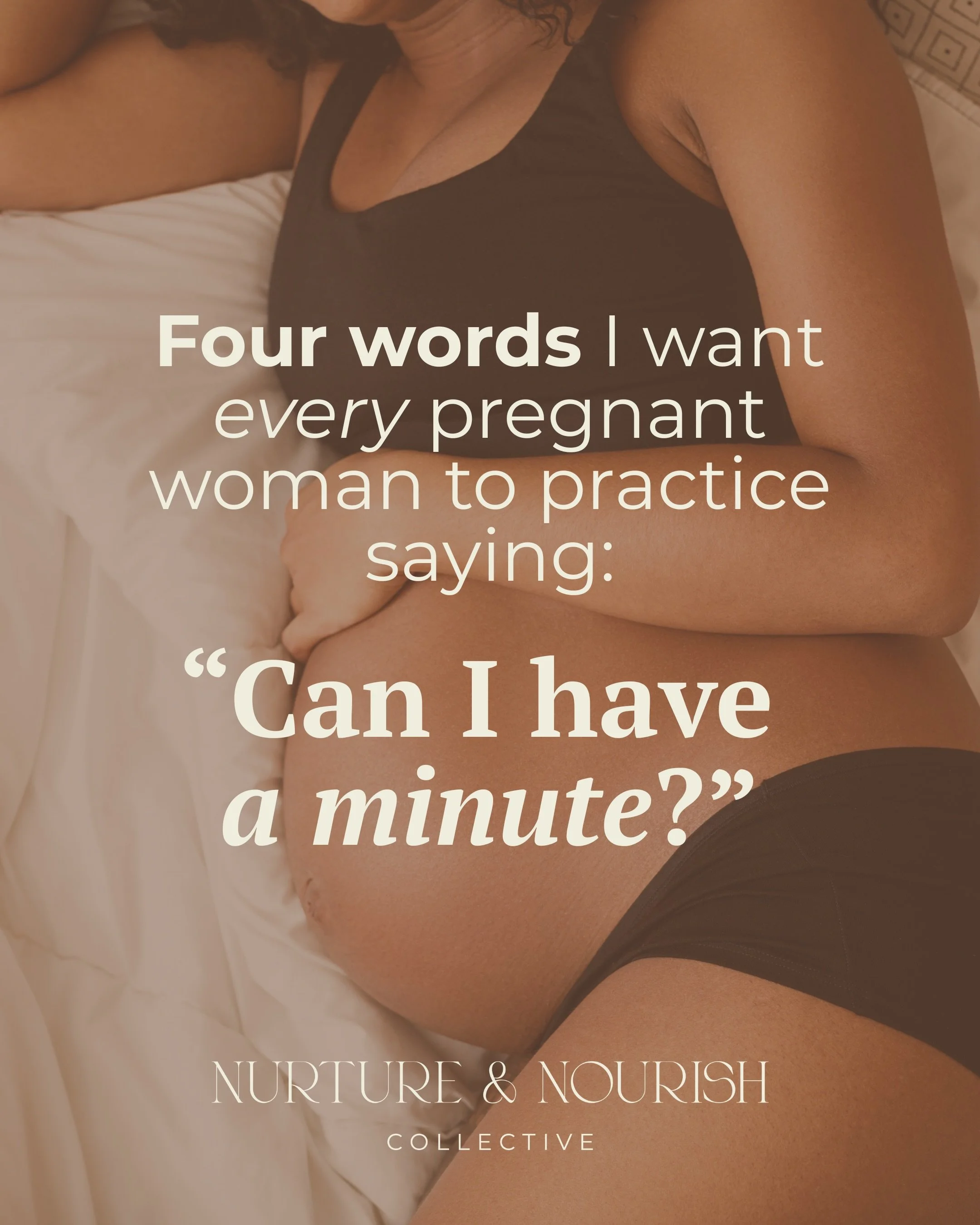 &ldquo;Can I have a minute?&rdquo;

These are the four simple words I want every single pregnant mama to practice saying.

They can be hard to say when it feels like everyone is waiting for your answer.

They can be hard to say when you&rsquo;re feel