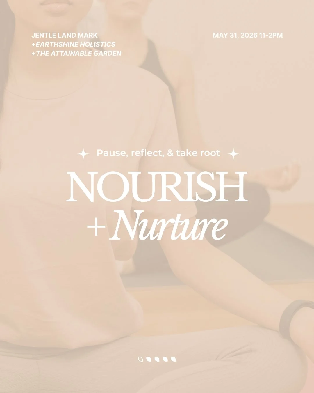 Nourish + Nurture: Pause, Reflect, and Take Root