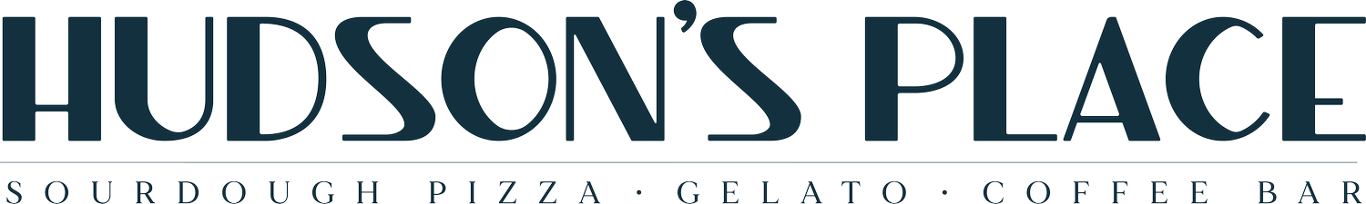 HUDSON'S PLACE  |  artisan pizzeria + coffee bar + gelato