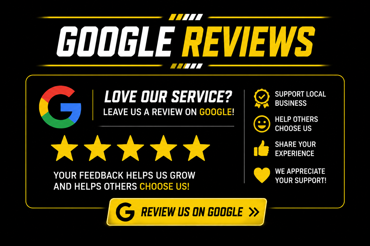 A promotional graphic encouraging viewers to leave reviews on Google. The graphic features the Google logo, a five-star rating graphic, and icons with text that support local business, help others choose us, share your experience, and show appreciation for support. There is a call-to-action button at the bottom that says 'Review us on Google' with a right arrow.