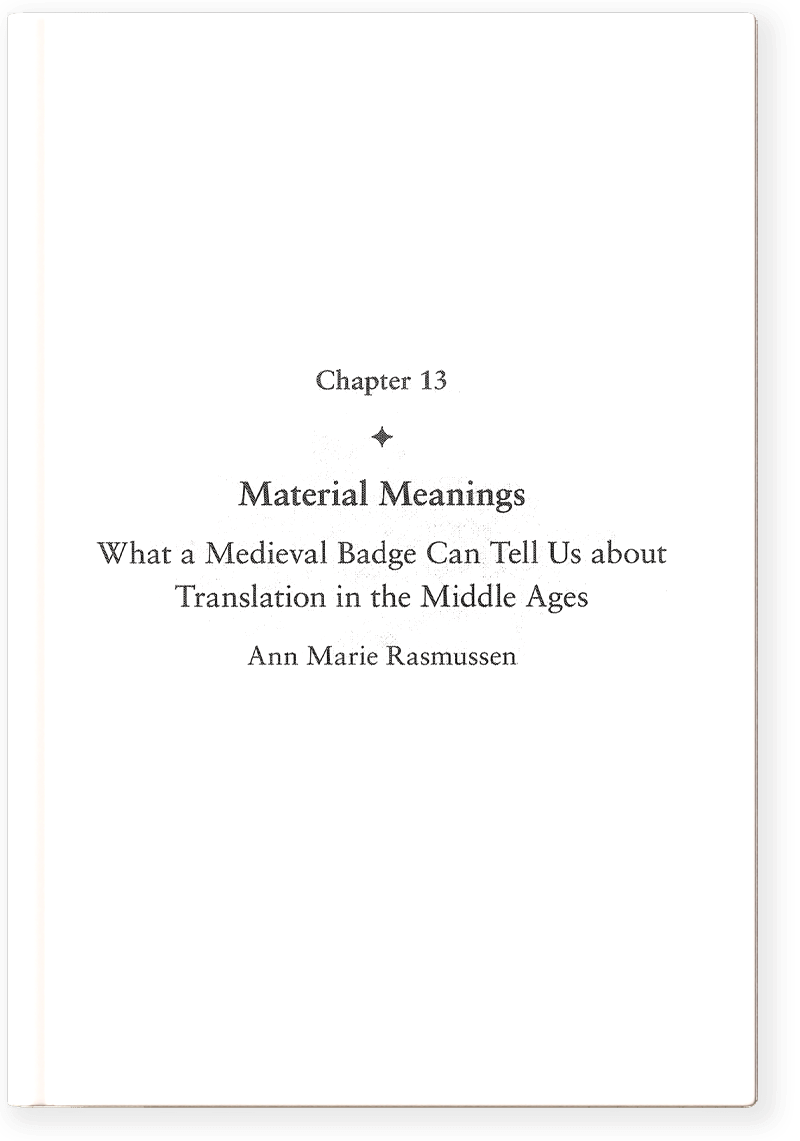Material Meanings: What a Medieval Badge Can Tell You about Translation in the Middle Ages” (2016)