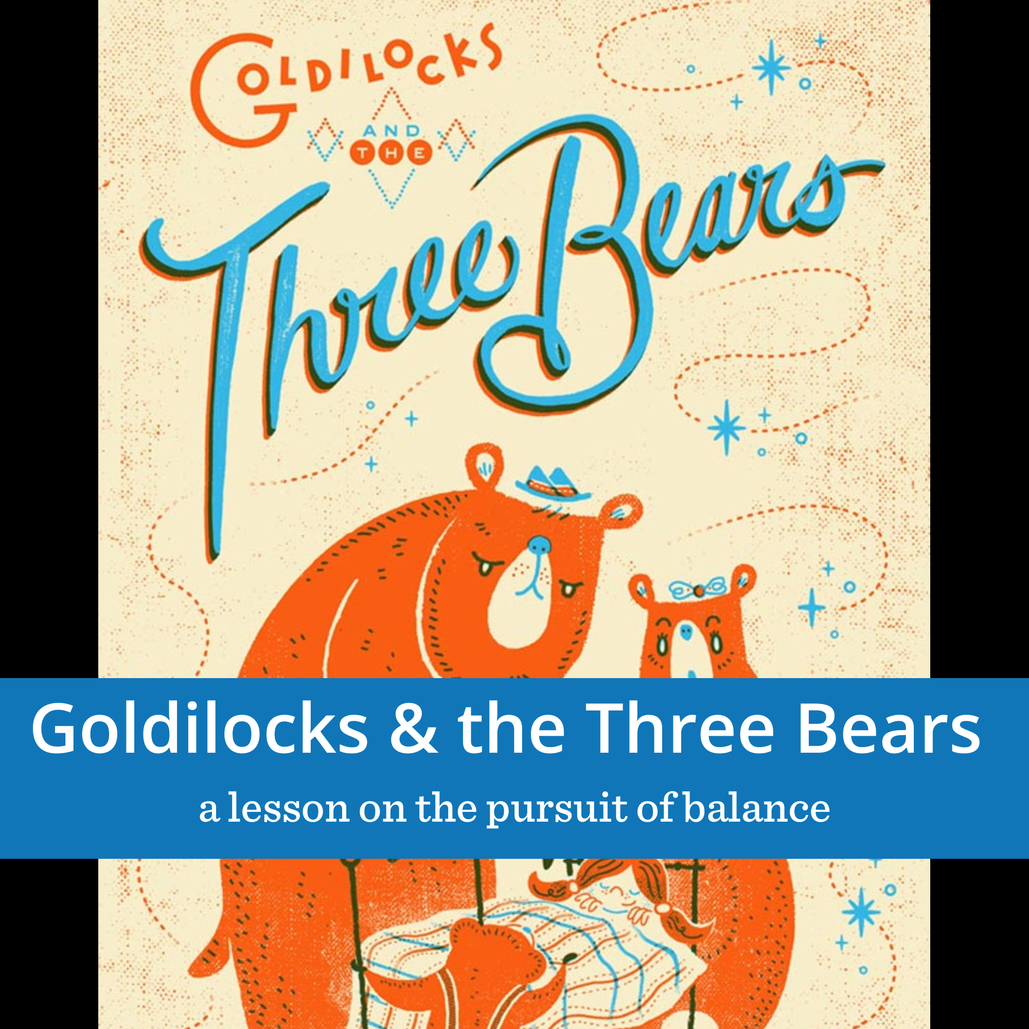 Goldilocks and the Three Bears