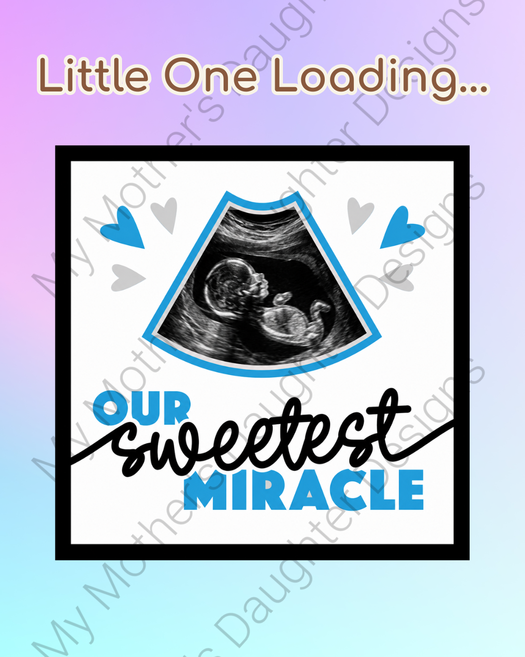 Little One Loading... Our Sweetest Miracle.png