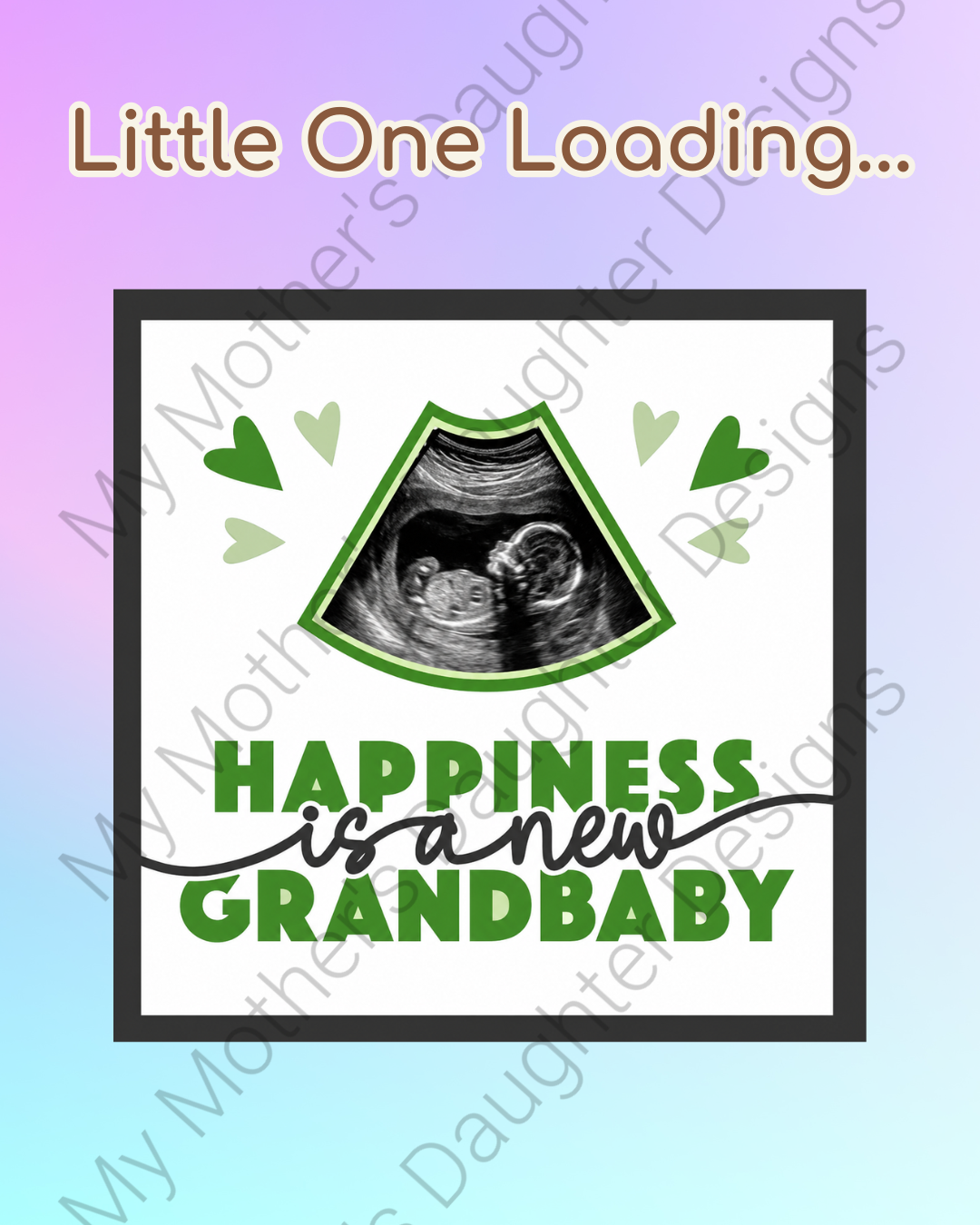 Little One Loading... Happiness is a New Grandbaby.png