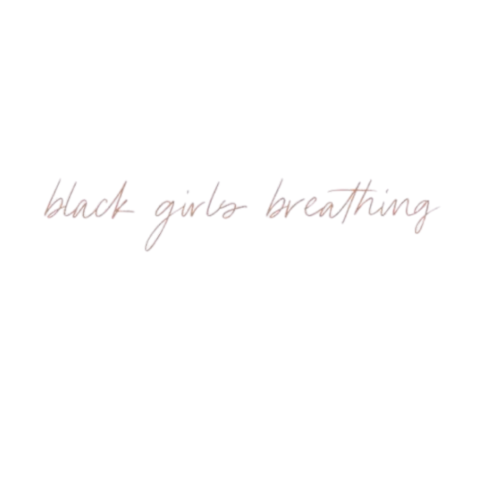 Black Girls Breathing