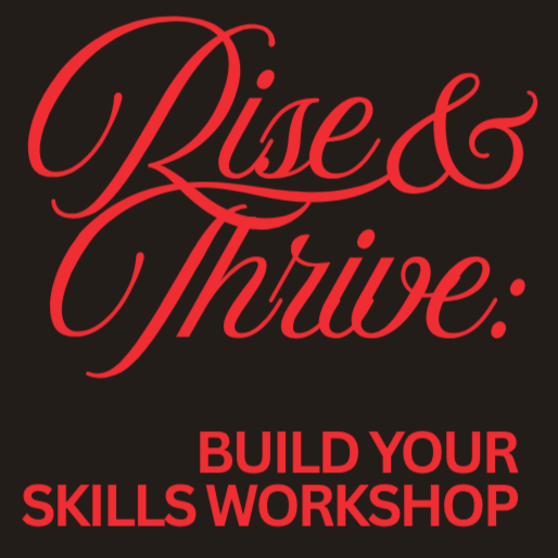 Rise & Thrive: Build Your Skills Workshop