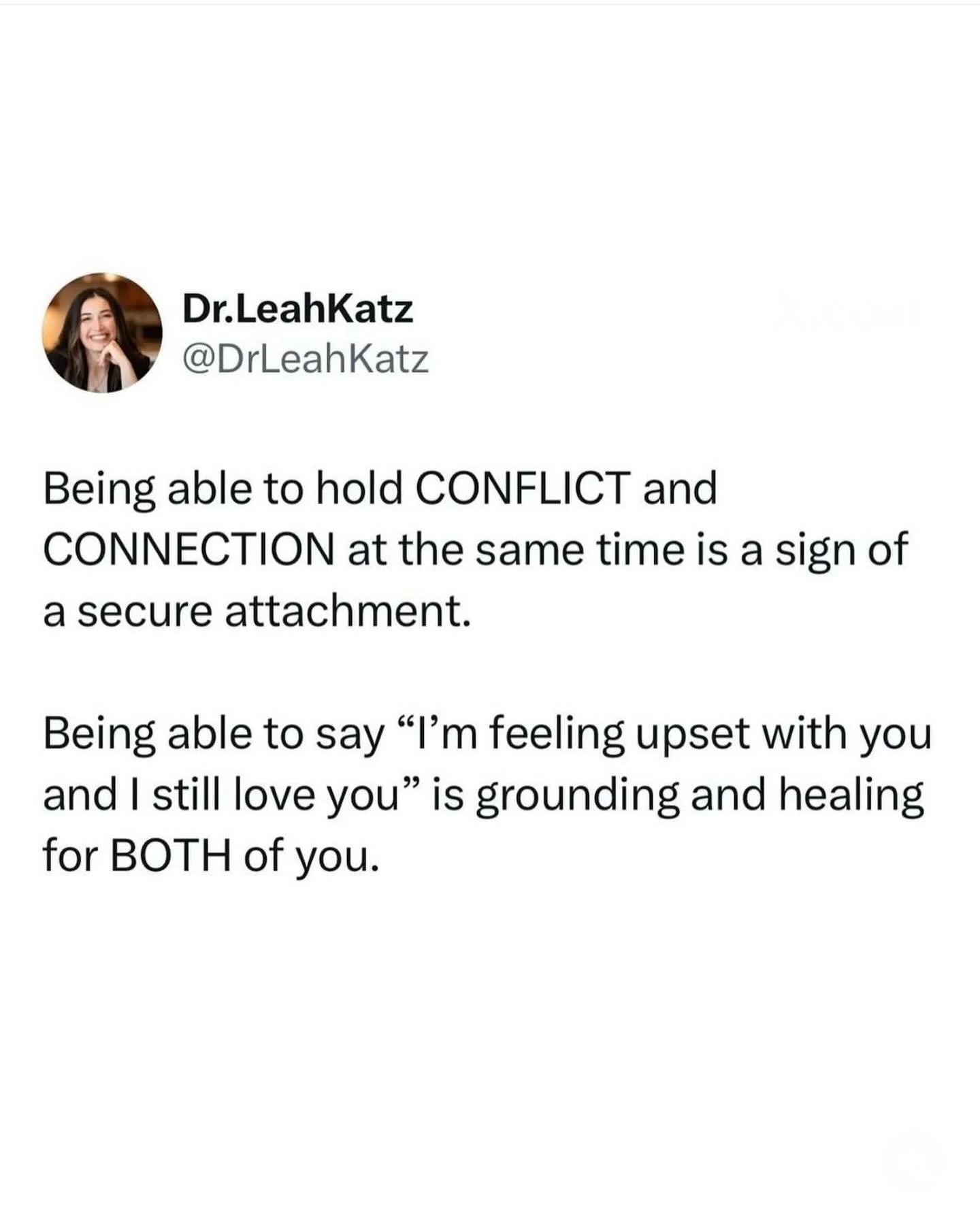 A sign of secure attachment is being able to stay connected, even when there&rsquo;s contlict.

When you can hold both &ldquo;I&rsquo;m hurt&rdquo; AND &ldquo;I&rsquo;m still here&rdquo;, you&rsquo;re showing yourself and the other person that love d