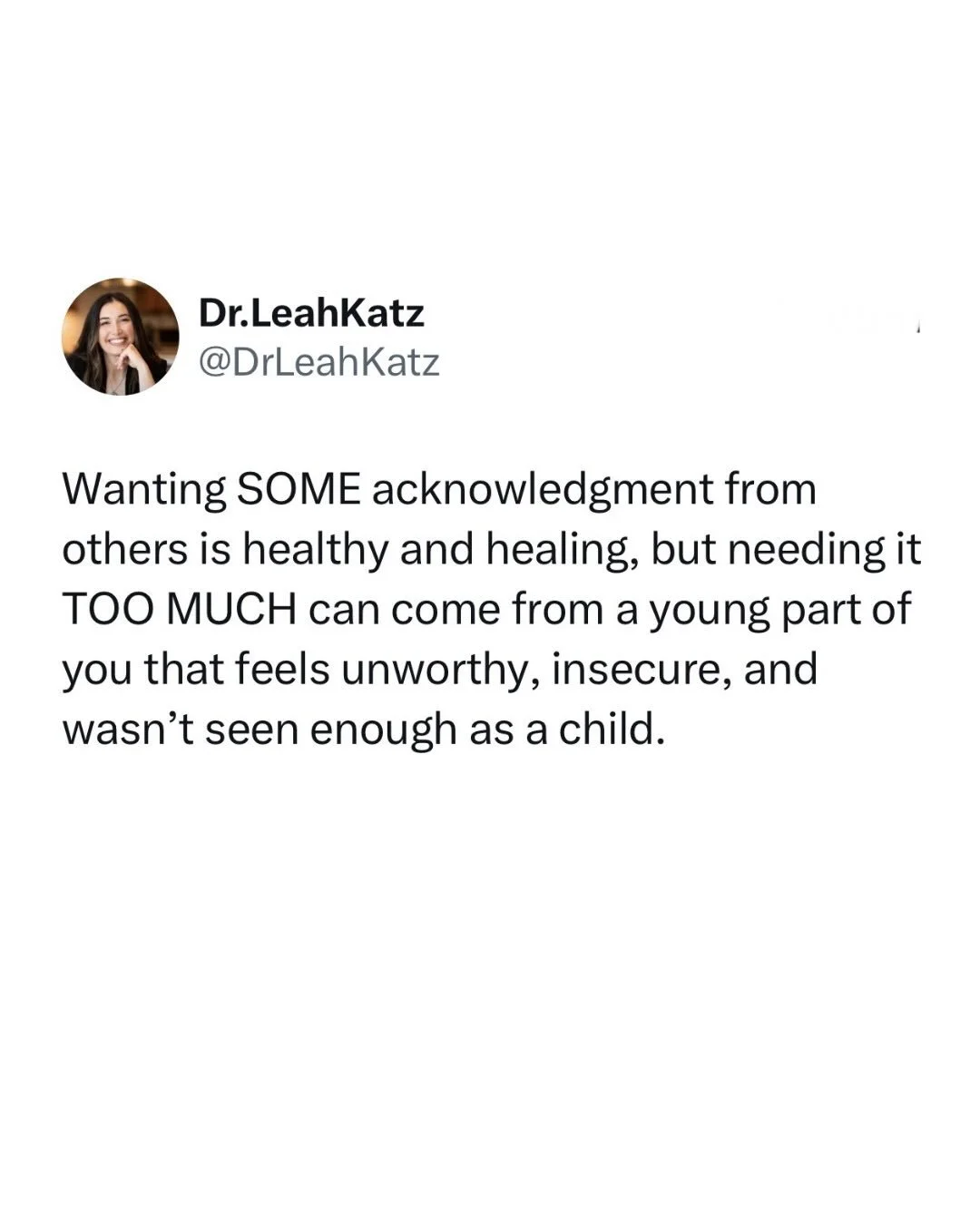 We all need to be acknowledged at times.

It&rsquo;s a need rooted in our very survival. Being acknowledged meant you were seen, part of a community, and connected to other people.

It&rsquo;s not bad to want acknowledgment, but when we have history 