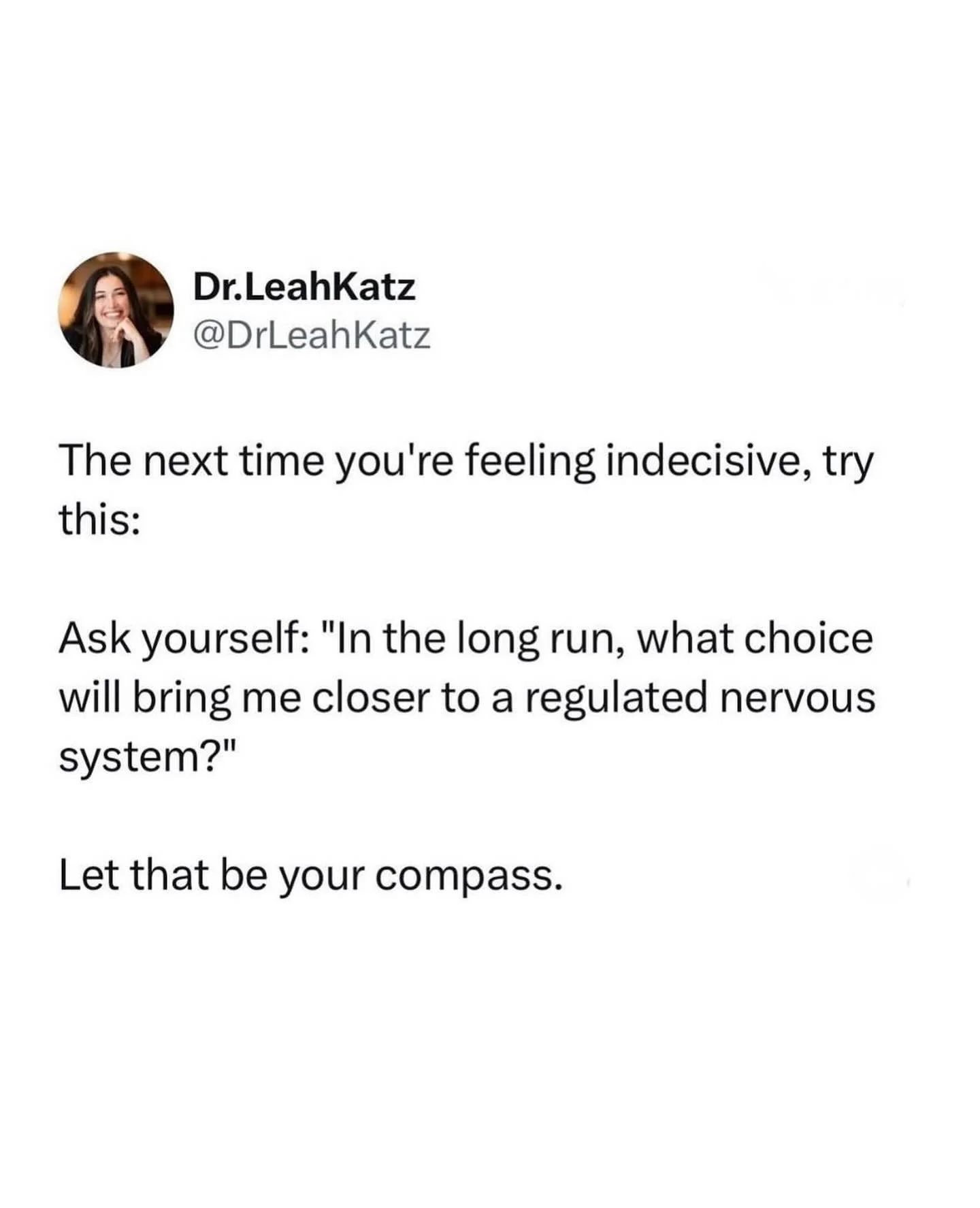In the long run....What choice will ultimately make my nervous system teel calmer, more regulated?

Sometimes, the next best choice DOES elevate our nervous system immediately (think: facing a fear), BUT the hope is that in the long run you&rsquo;ll 