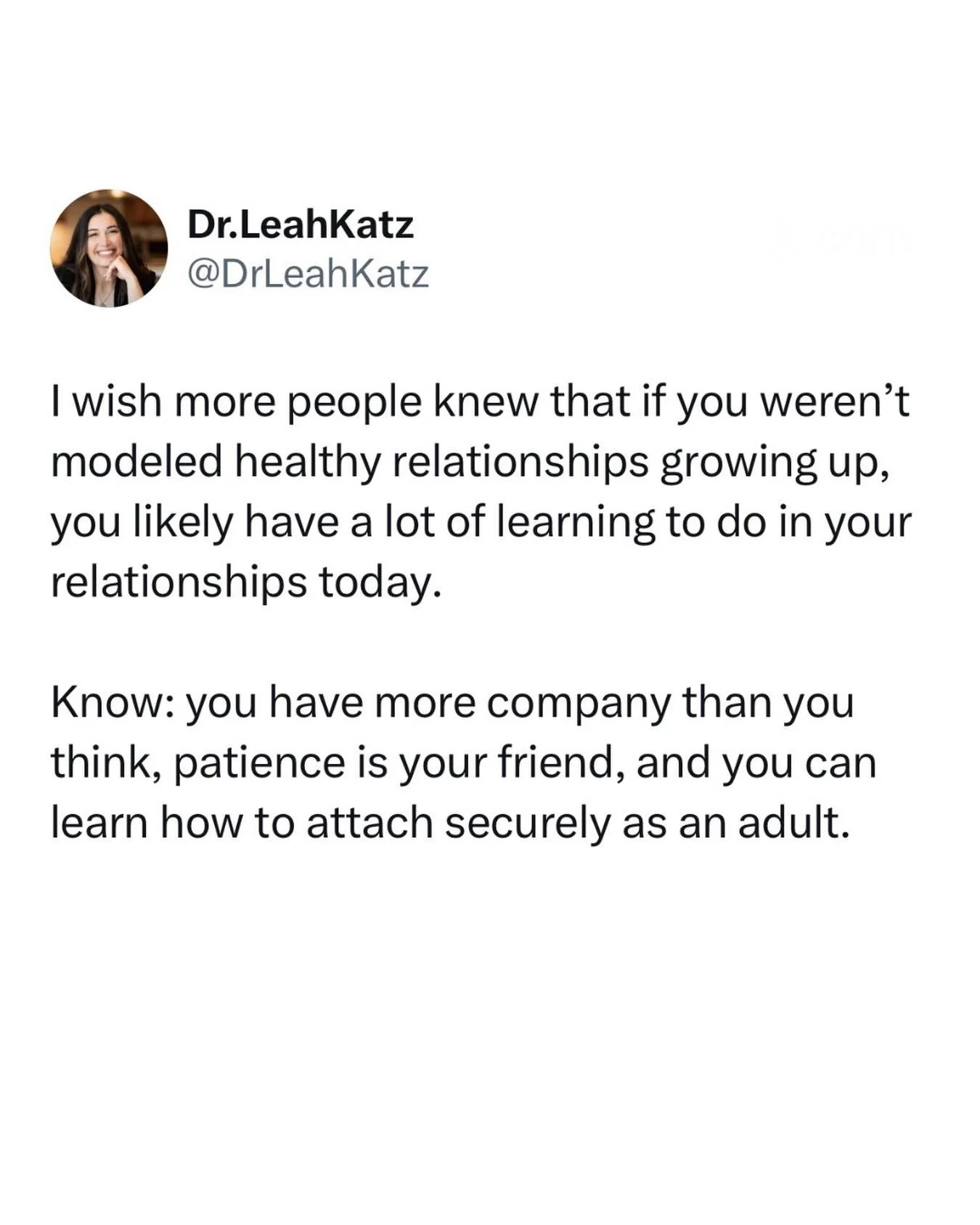 I wish more people knew this, and that we normalized the work that often comes up when we&rsquo;re adults if we didn&rsquo;t have caregivers model healthy relationships for us as children.

Things like setting healthy communication norms, emotional r