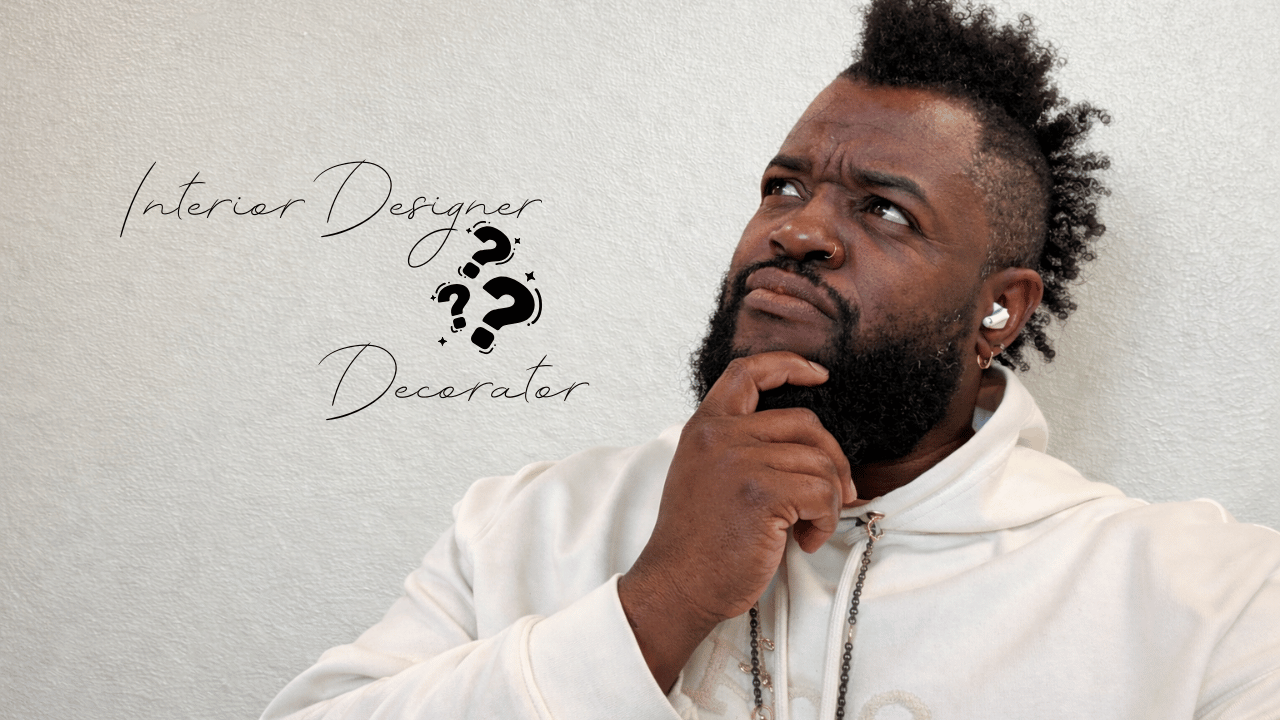 Interior Designer vs. Decorator: Let Me Break It Down for You