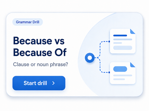 Because vs Because Of Anchor Drill — clause or noun phrase?
