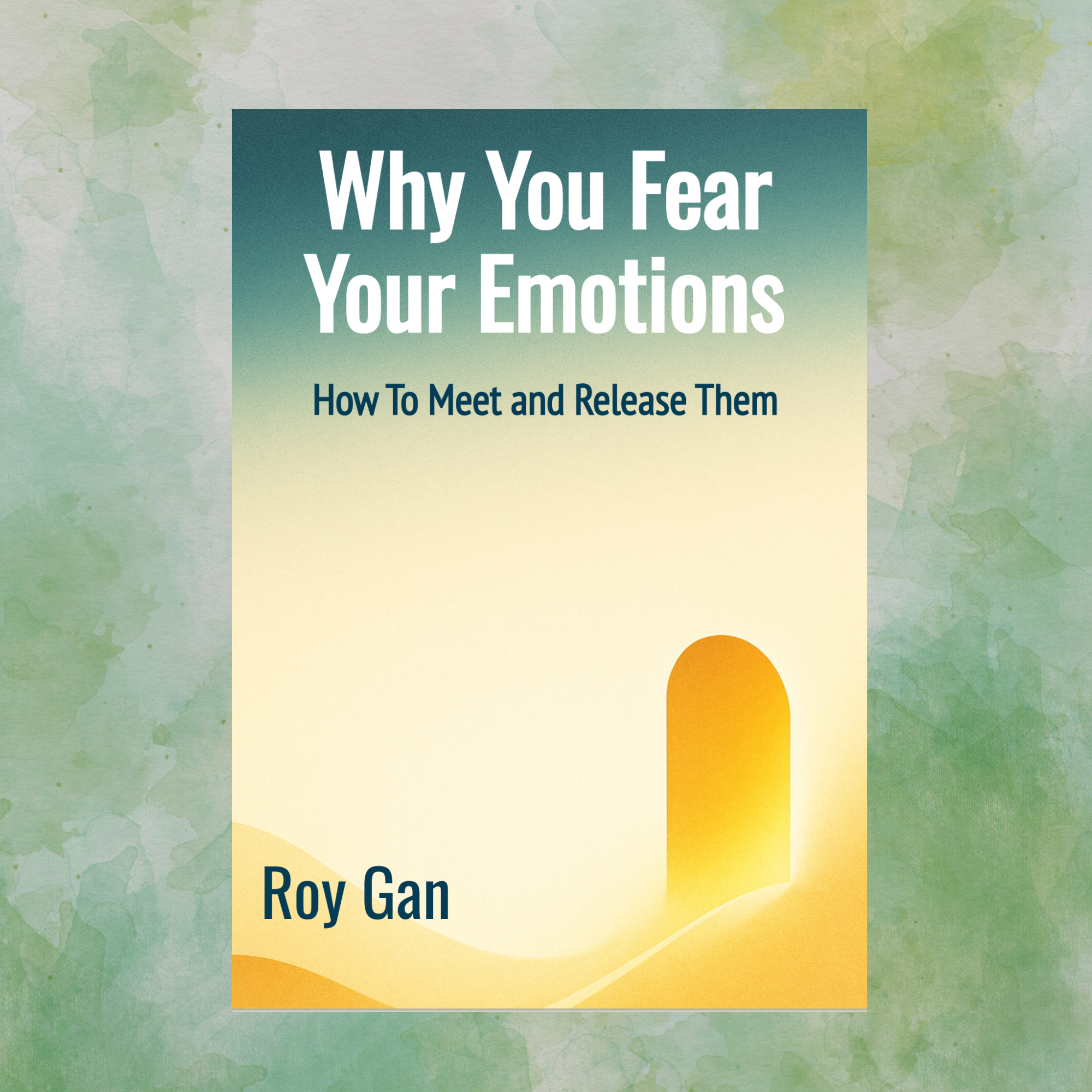 Why you fear your emotions and how to meet and release them (1).png