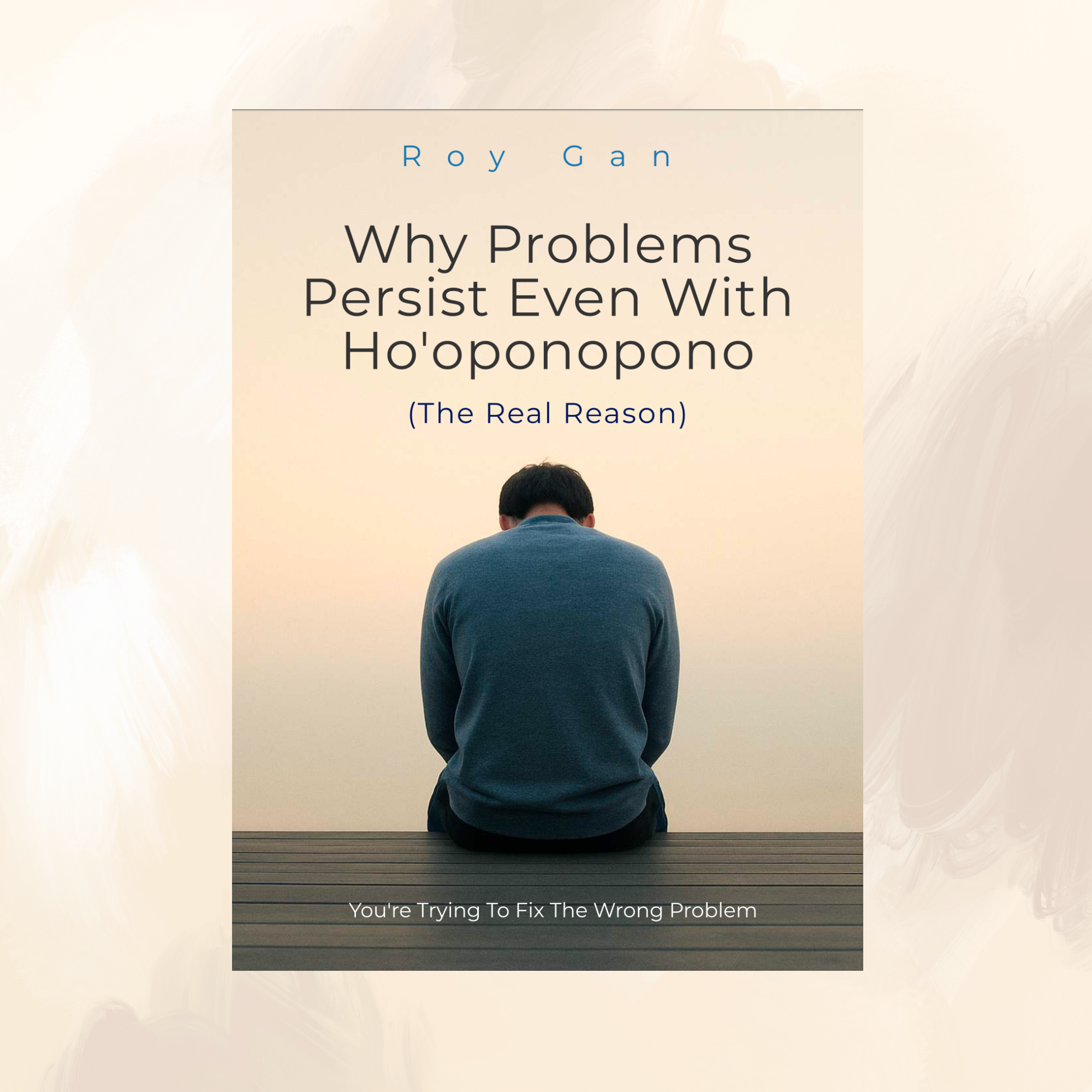 Why problems persist even with Ho'oponopono Cover.png