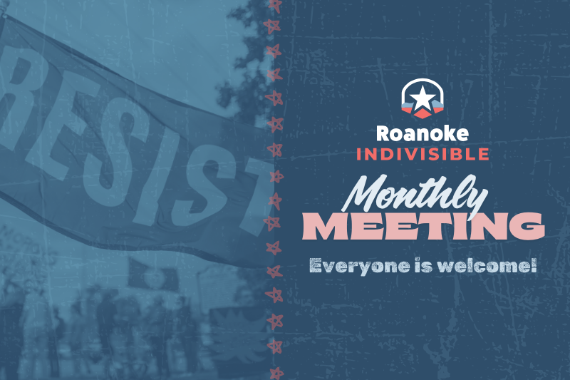 Roanoke Indivisible Monthly Meeting