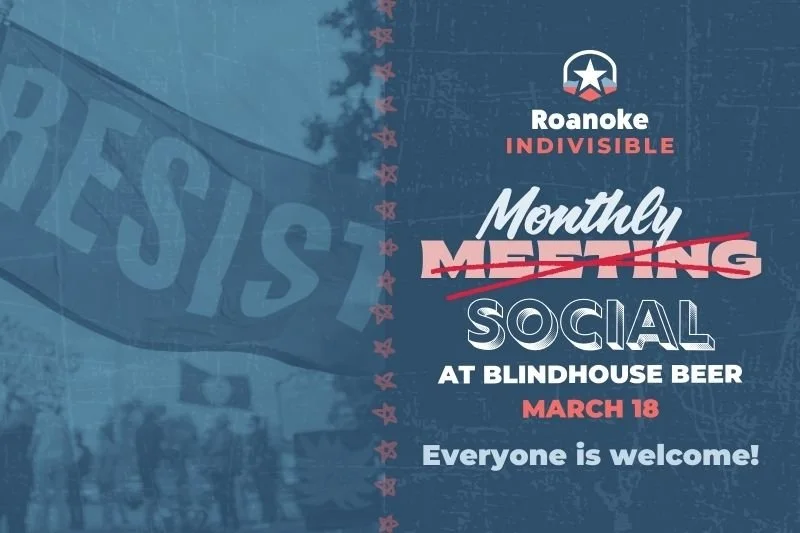Roanoke Indivisible Monthly Meeting - Social Edition
