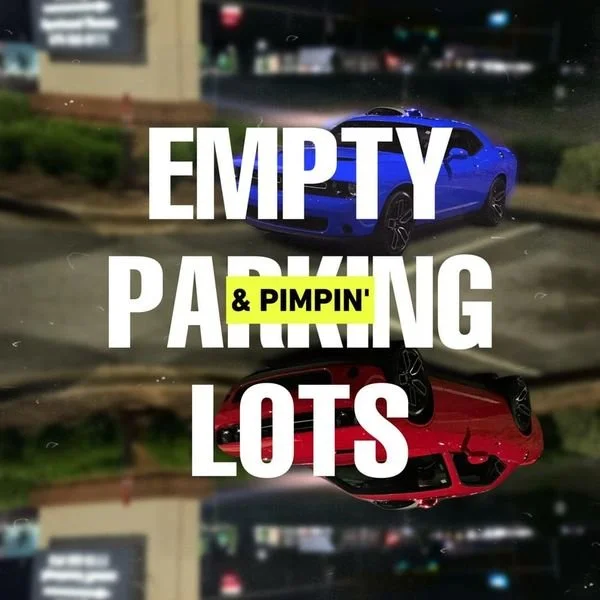Empty Parking Lots & Pimpin'