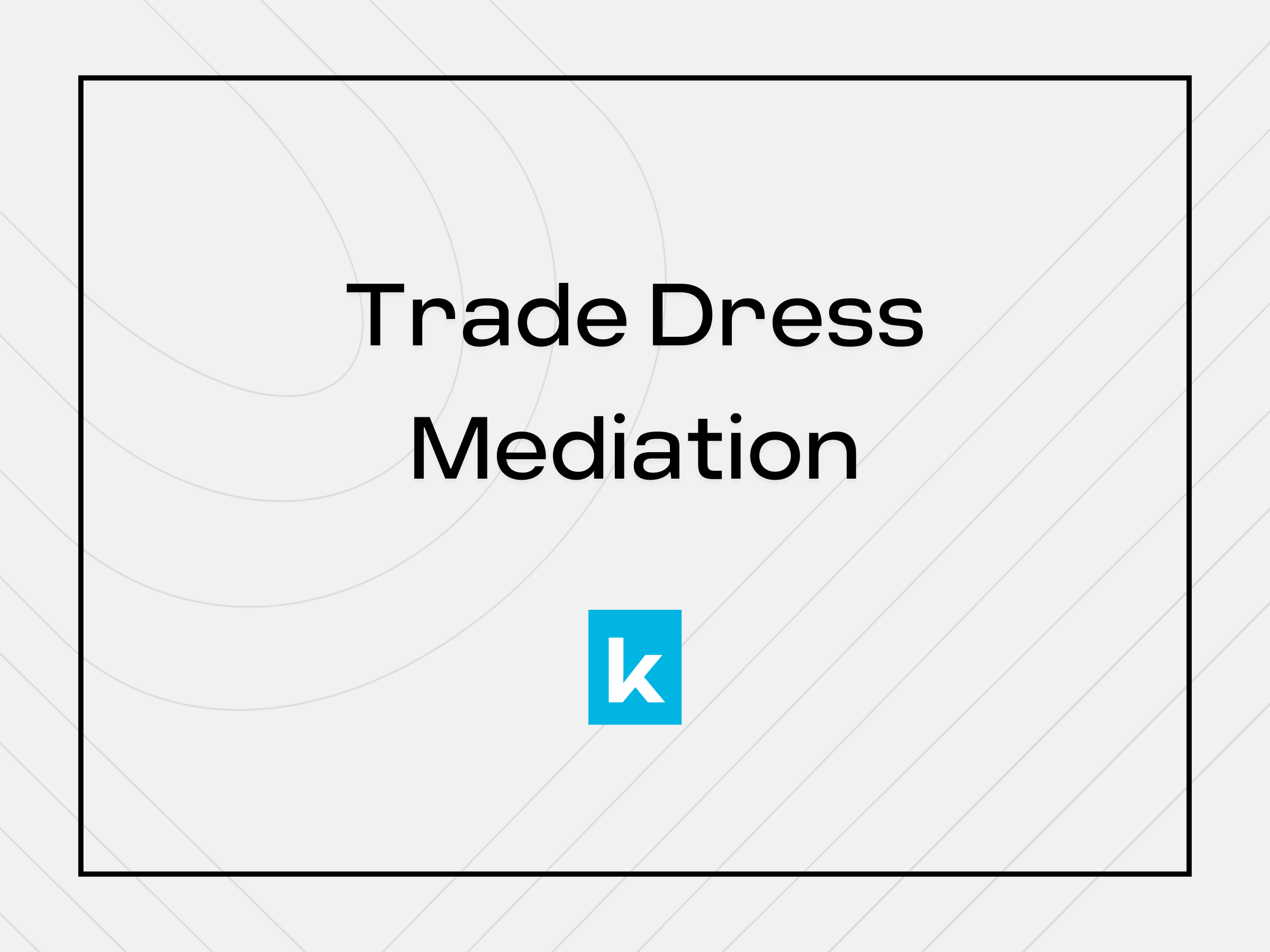 How Trade Dress Mediation Helps Resolve Brand Appearance Disputes Faster and With Less Disruption