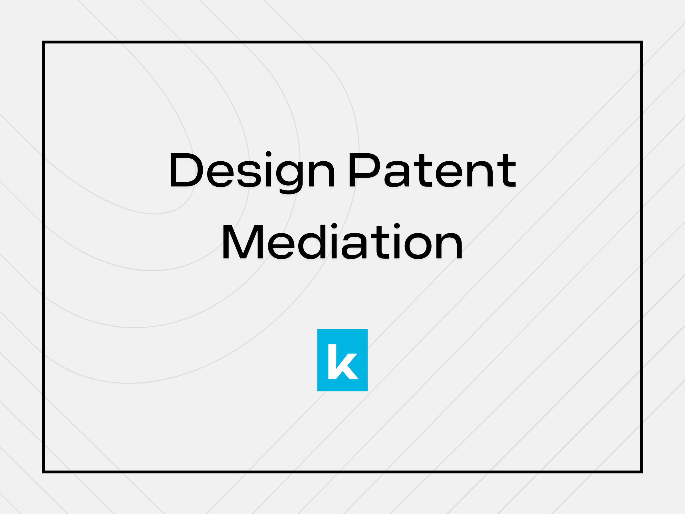 Design Patent Mediation: A Practical Way to Resolve Product Appearance Disputes Without Shutting Down the Business