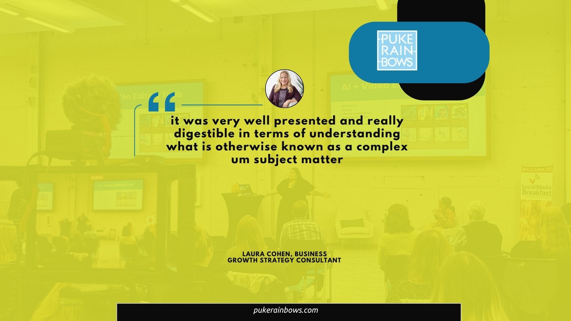 Quote from Laura Cohen, Business Growth Strategy Consultant, on a presentation about complex subject matter, displayed on a slide at a conference with a yellow overlay.