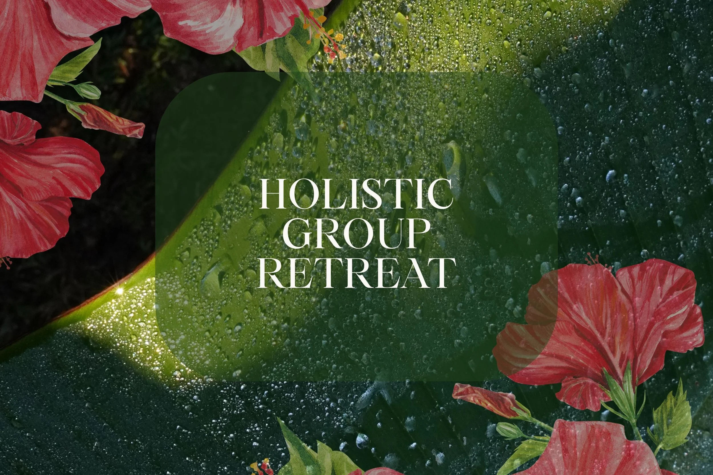 Holistic Group Retreat