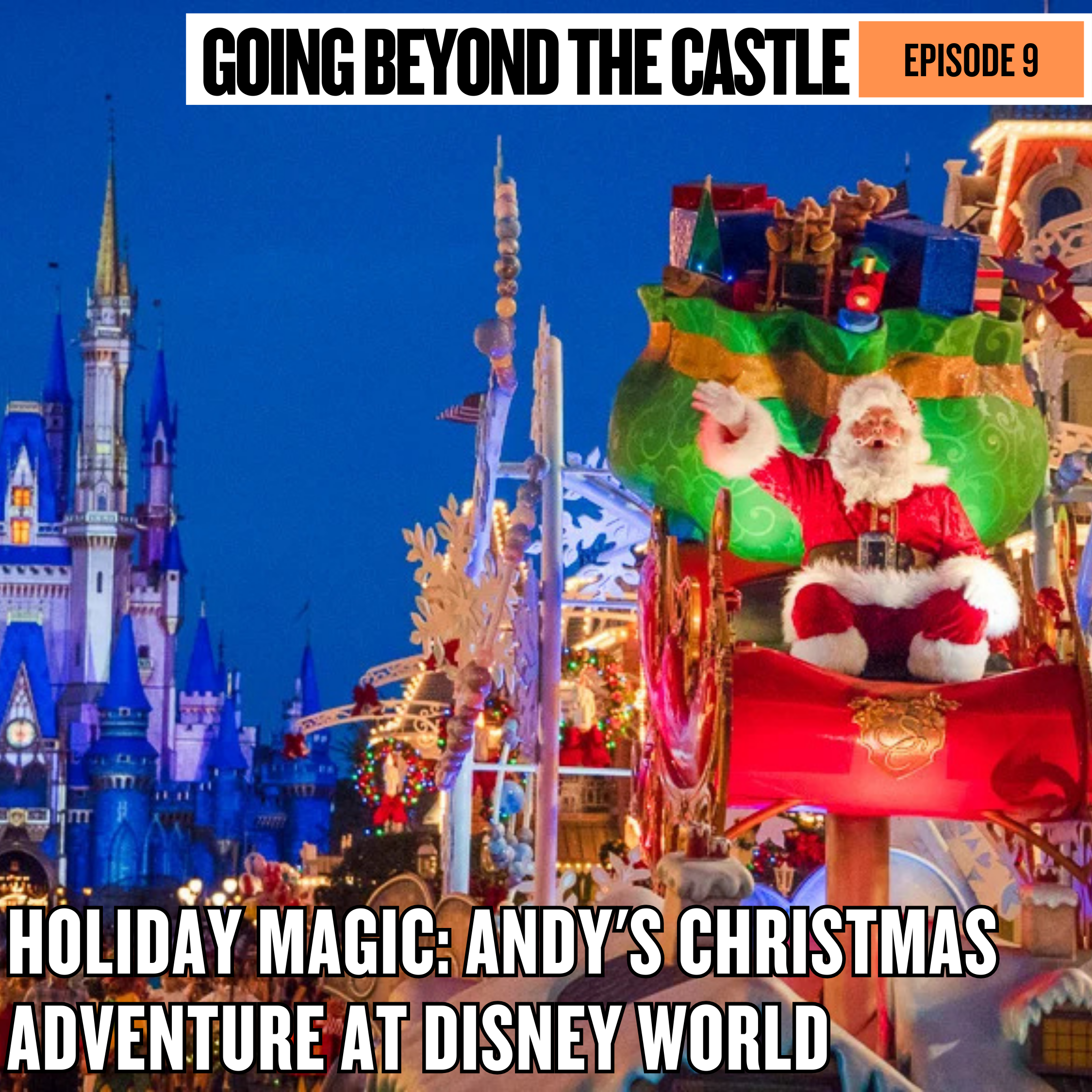 Ep. 9 - Holiday Magic: Andy's Christmas Adventure at DIsney World