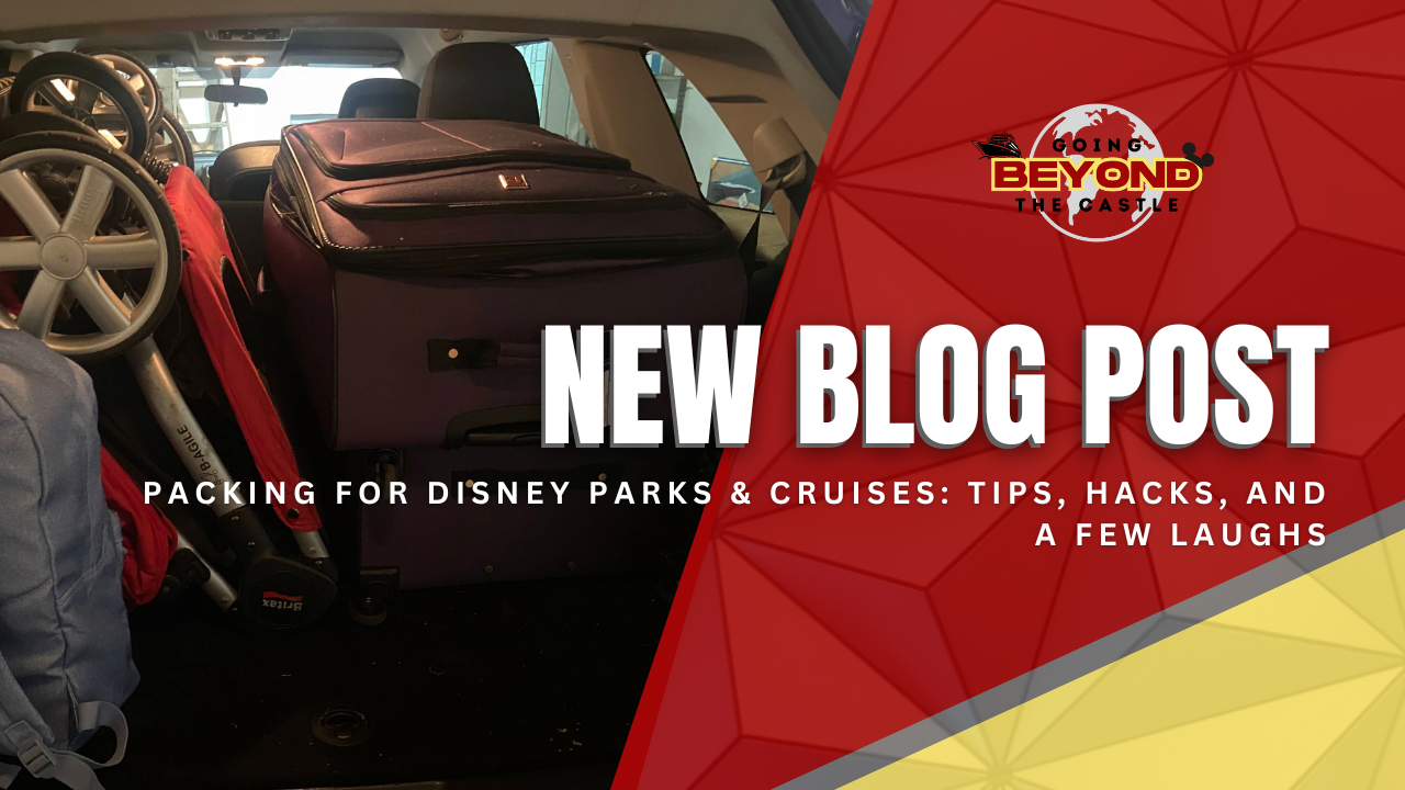 🎒Packing for Disney Parks &amp; Cruises: Tips, Hacks, and a Few Laughs