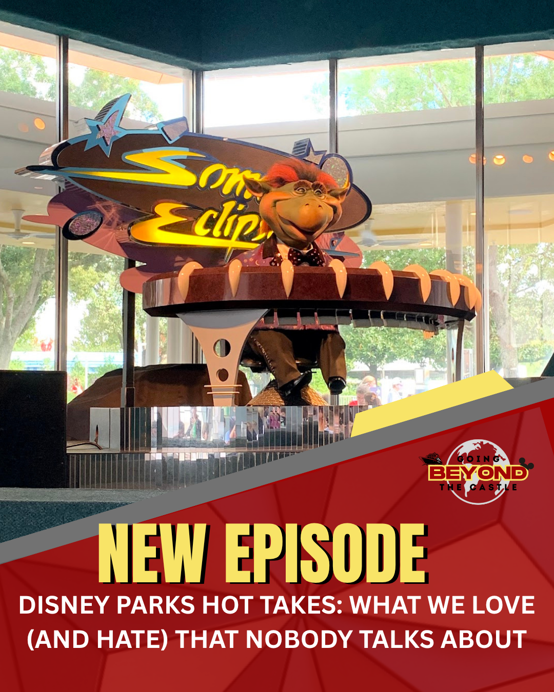 E. 40 - Disney Parks Hot Takes: What We Love (and Hate) That Nobody Talks About