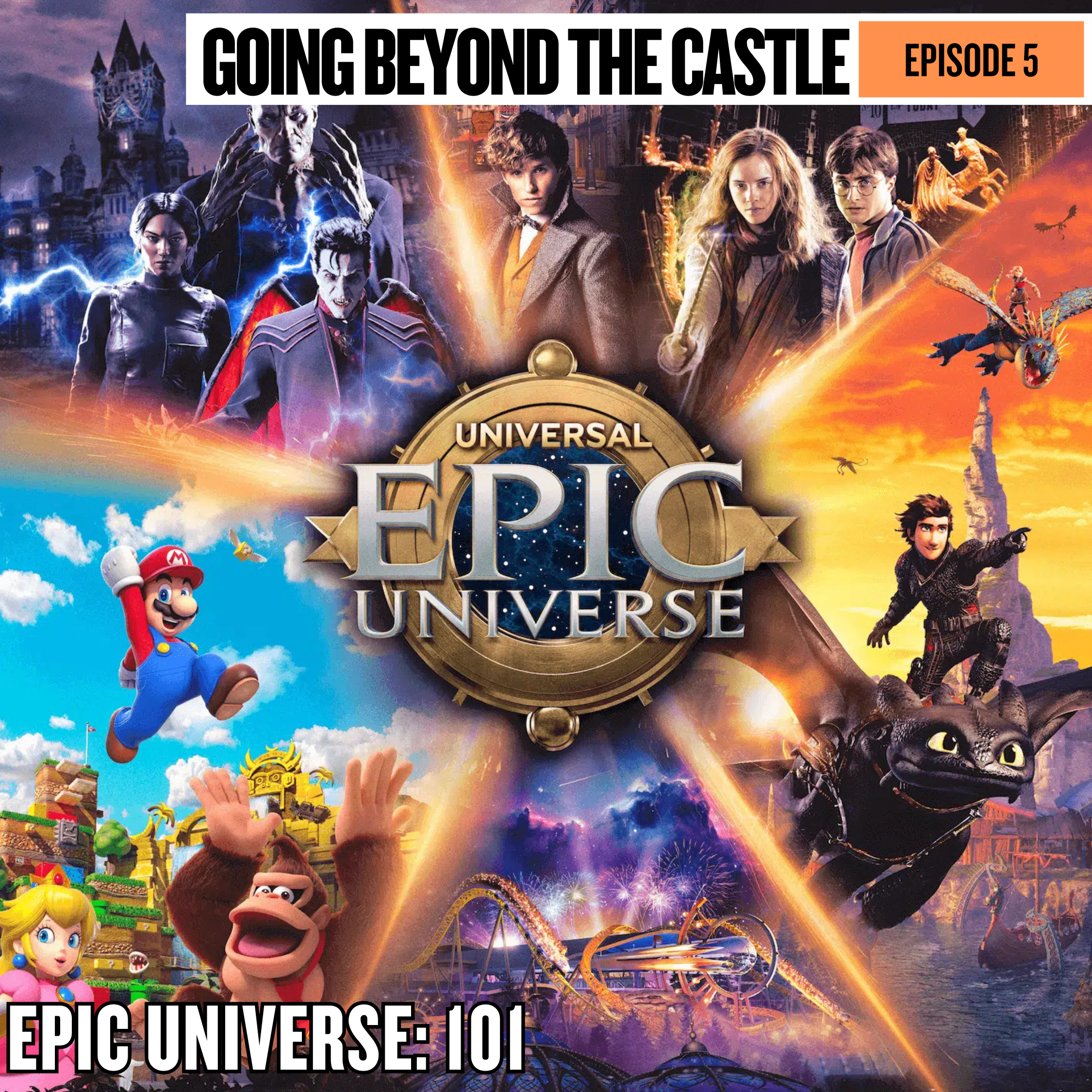 Ep. 5 - EPIC Universe: 101