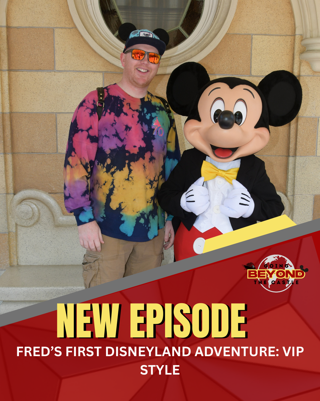 Ep. 33 - Fred’s First Disneyland Adventure: VIP Style