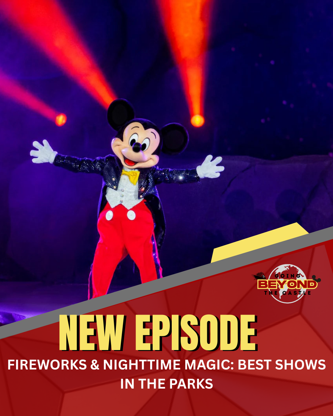 Ep. 34 - Fireworks & Nighttime Magic: Best Shows in the Parks