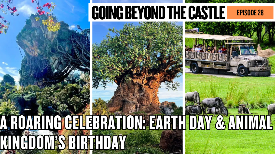 Ep. 28 - Earth Day Magic: Happy Birthday, Animal Kingdom