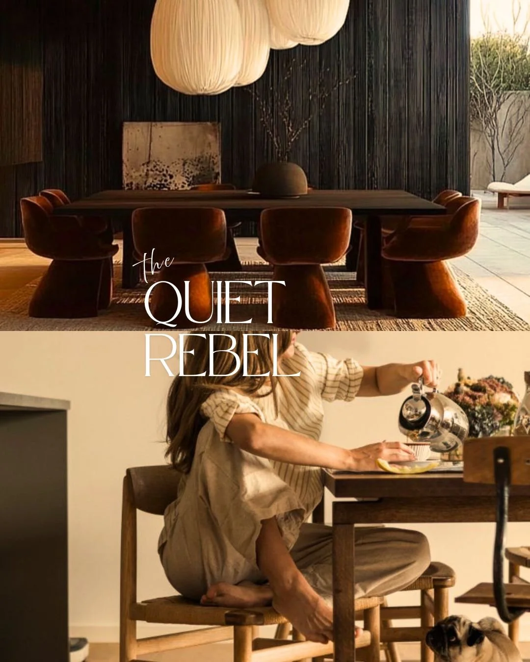 Split image of a modern dining room with a dark wooden table and chairs in the top half, and a woman pouring tea at a wooden table with a dog in the bottom half, overlaid with the text 'The Quiet Rebel'.