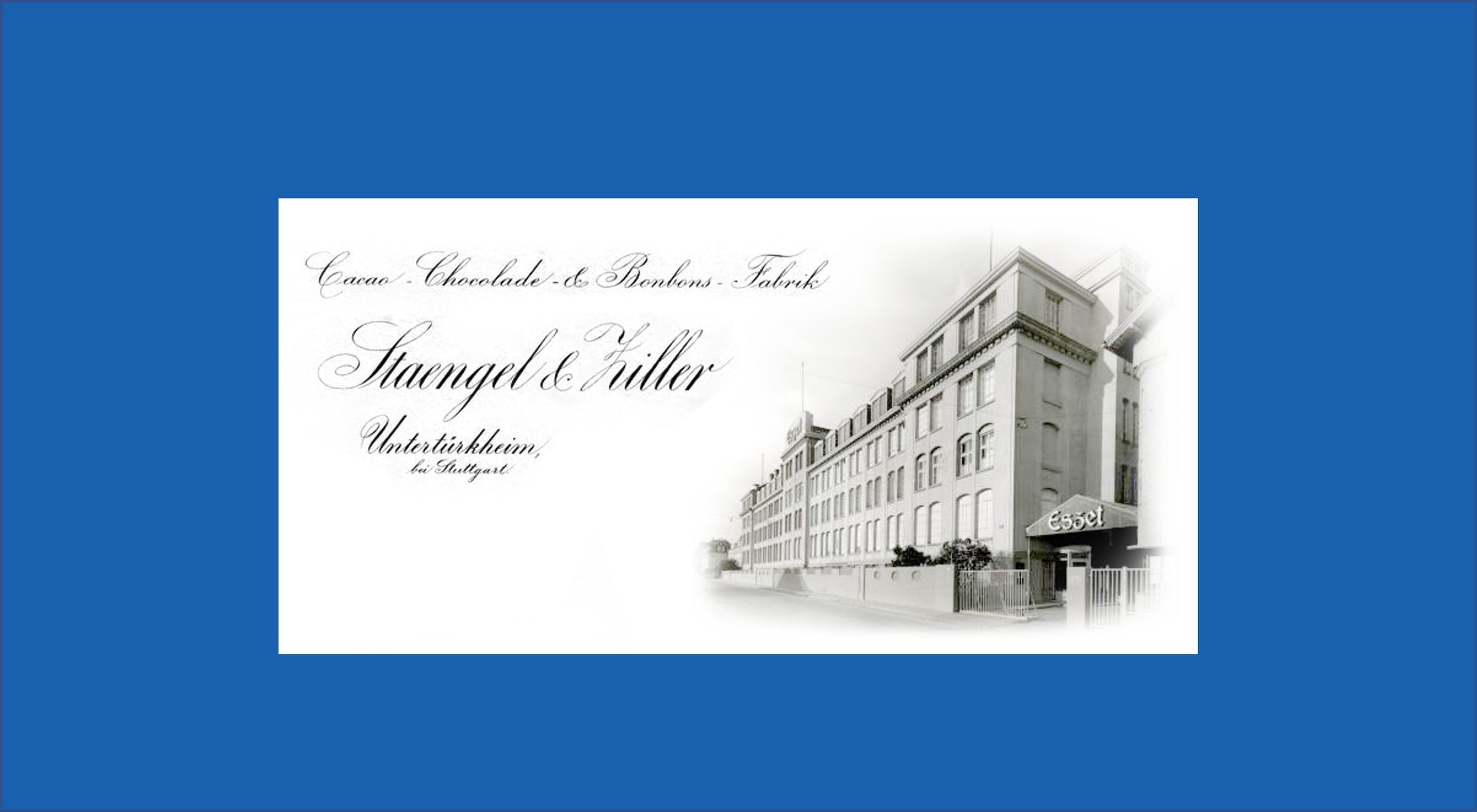 Historische Ansicht der Schokoladen- und Bonbonfabrik Staengel & Ziller in Untertürkheim aus dem Jahr 1898 – ein wichtiger Meilenstein der Eszet Historie.