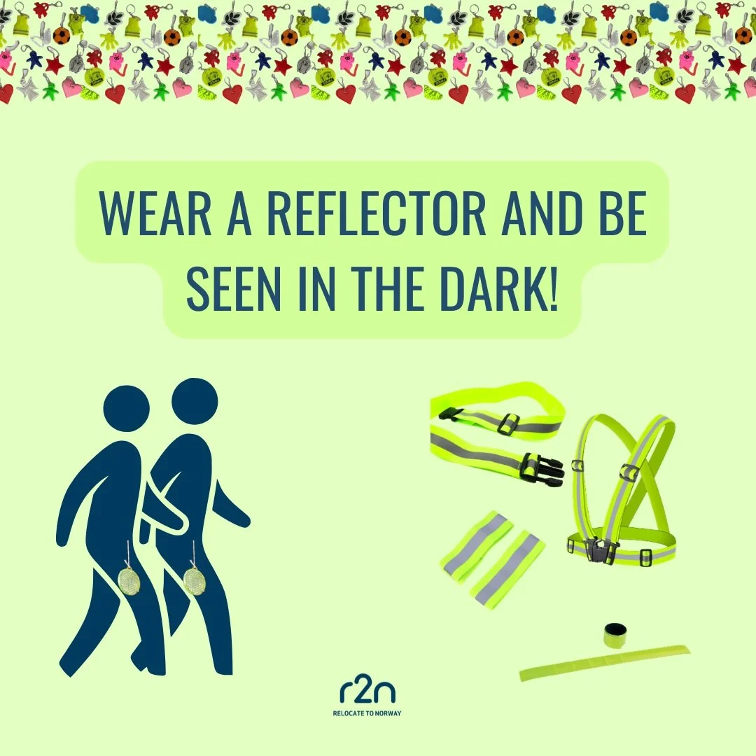 The days are getting darker, and with the darkness, we can easily become almost invisible.

Wearing a reflector ("refleks") can make you up to five times more visible in the dark. 

This Thursday marks Norway's National Reflector Day, an im