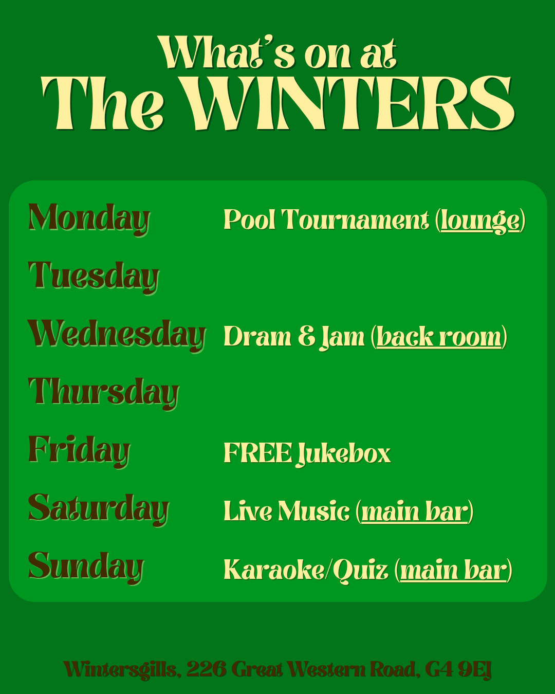 Weekly entertainment schedule with activities listed for each day of the week including pool tournament, jam session, live music, and karaoke at a venue located in Wintersgills, 226 Great Western Road.